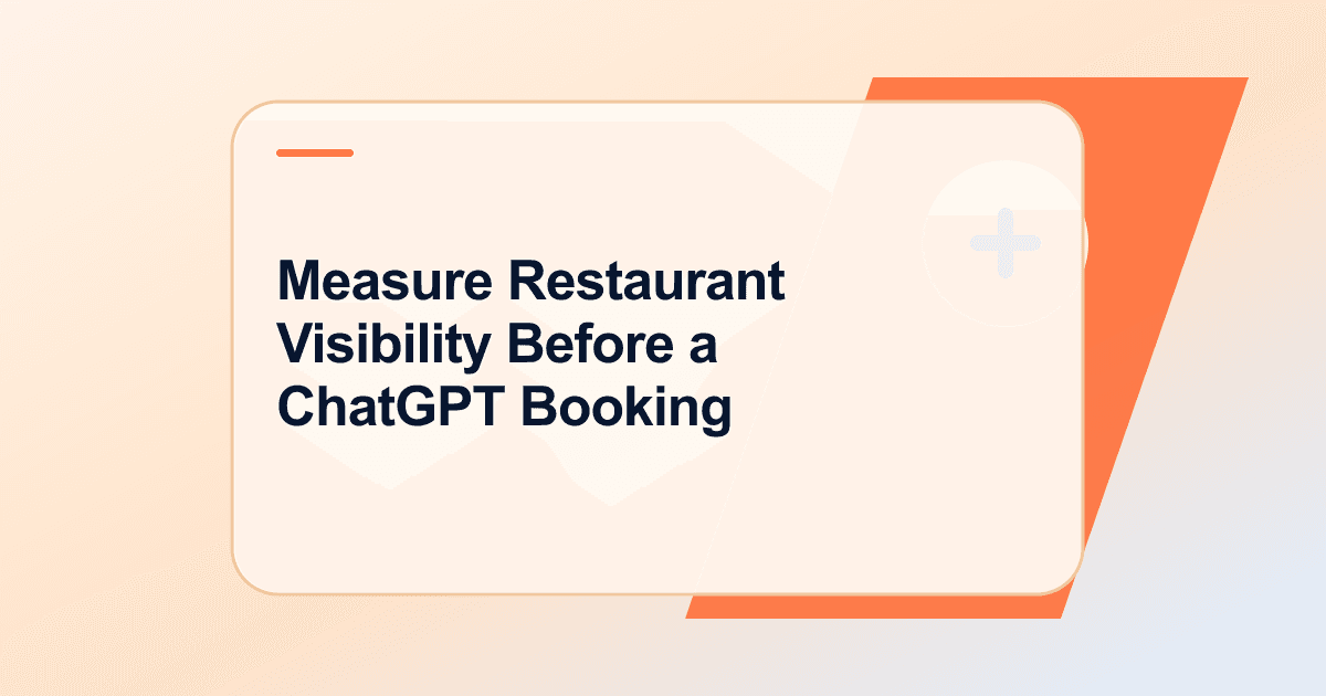 Measure Restaurant Visibility Before a ChatGPT Booking