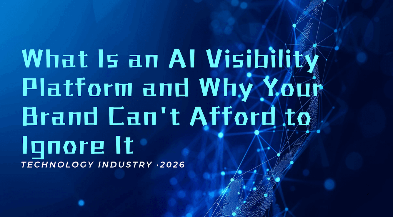 What Is an AI Visibility Platform and Why Your Brand Can’t Afford to Ignore It