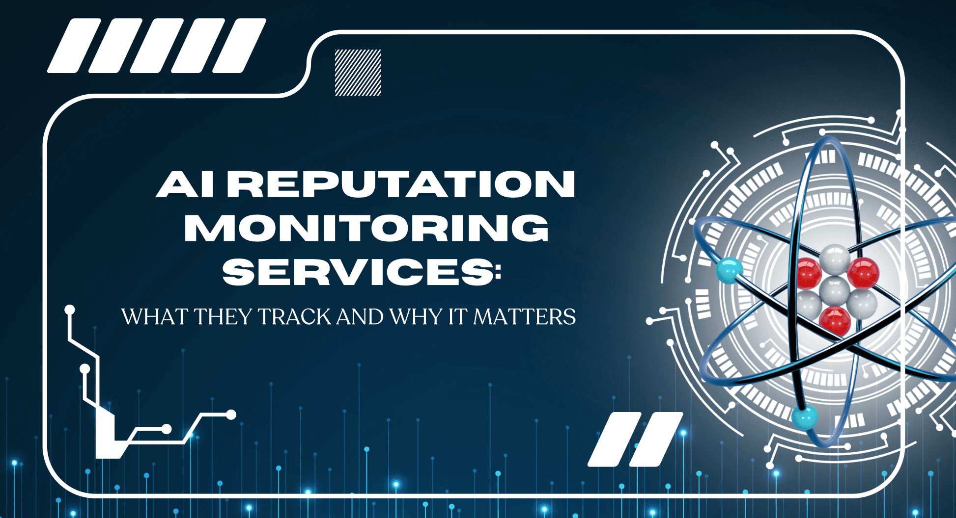 AI Reputation Monitoring Services: What They Track and Why It Matters