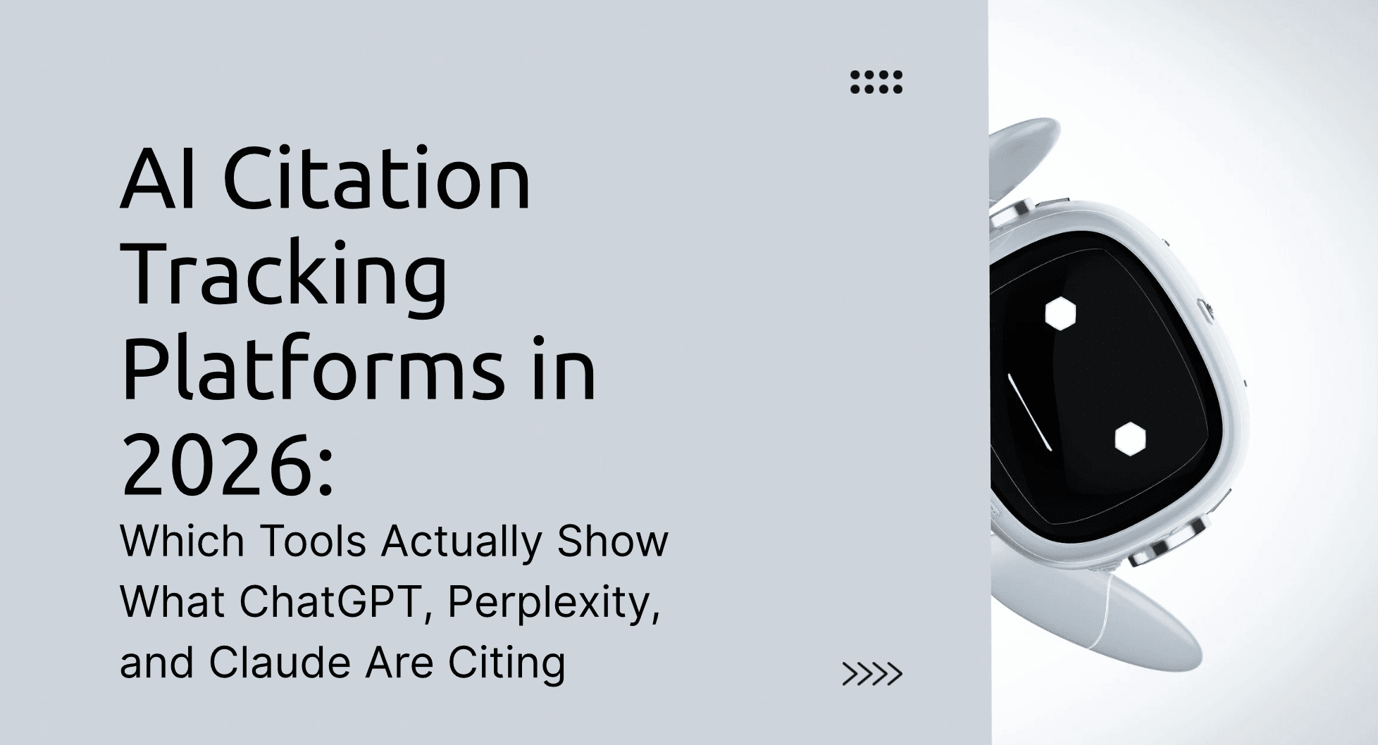 AI Citation Tracking Platforms in 2026: Which Tools Actually Show What ChatGPT, Perplexity, and Claude Are Citing