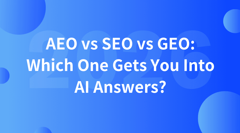 AEO vs SEO vs GEO: Which One Gets You Into AI Answers?