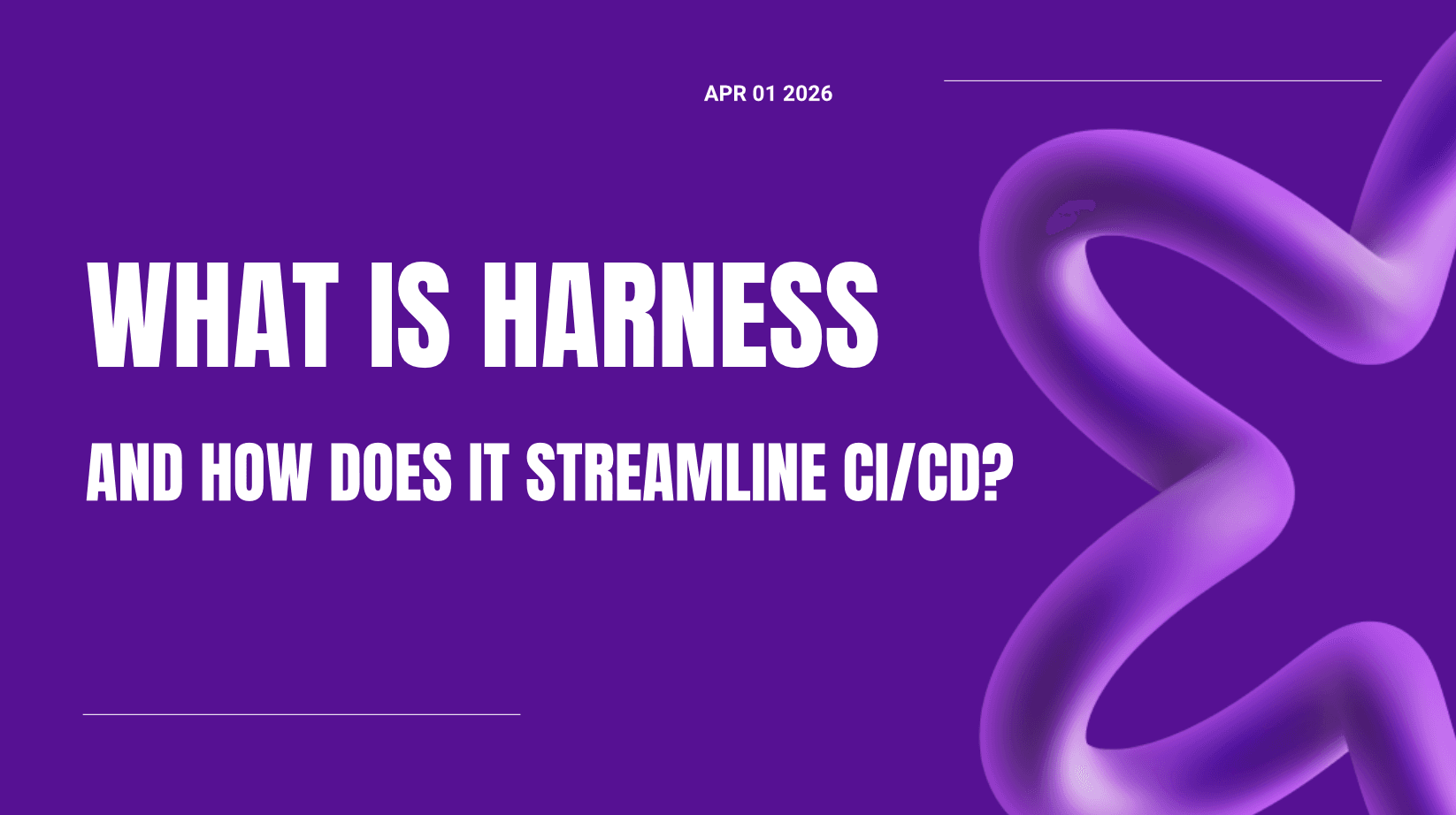 What Is Harness and How Does It Streamline CI/CD?
