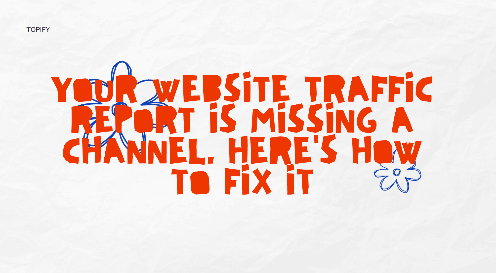 Your Website Traffic Report Is Missing a Channel. Here’s How to Fix It