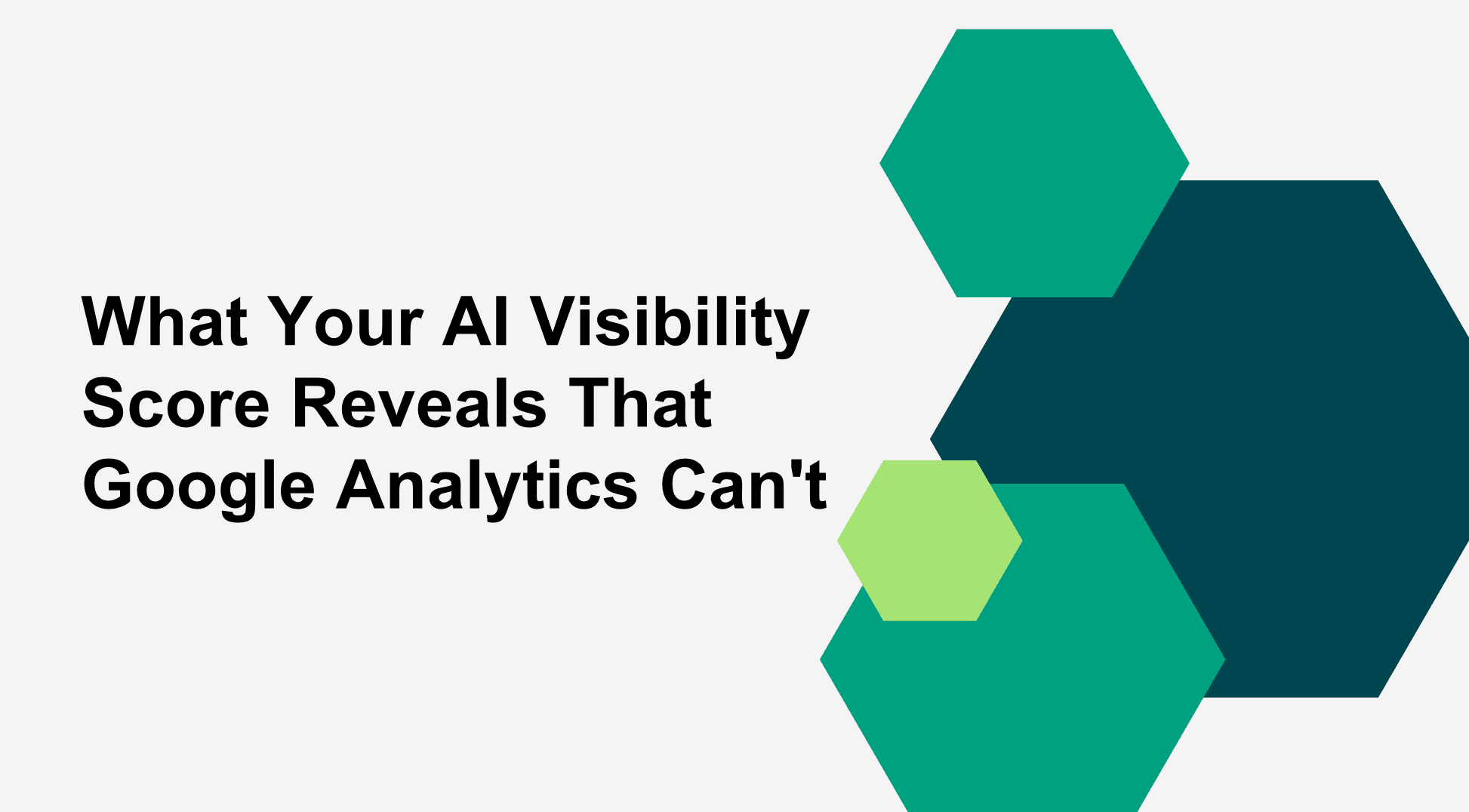 What Your AI Visibility Score Reveals That Google Analytics Can’t