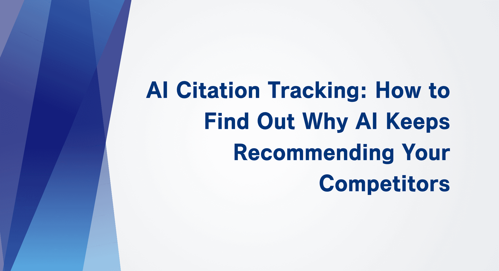 AI Citation Tracking: How to Find Out Why AI Keeps Recommending Your Competitors