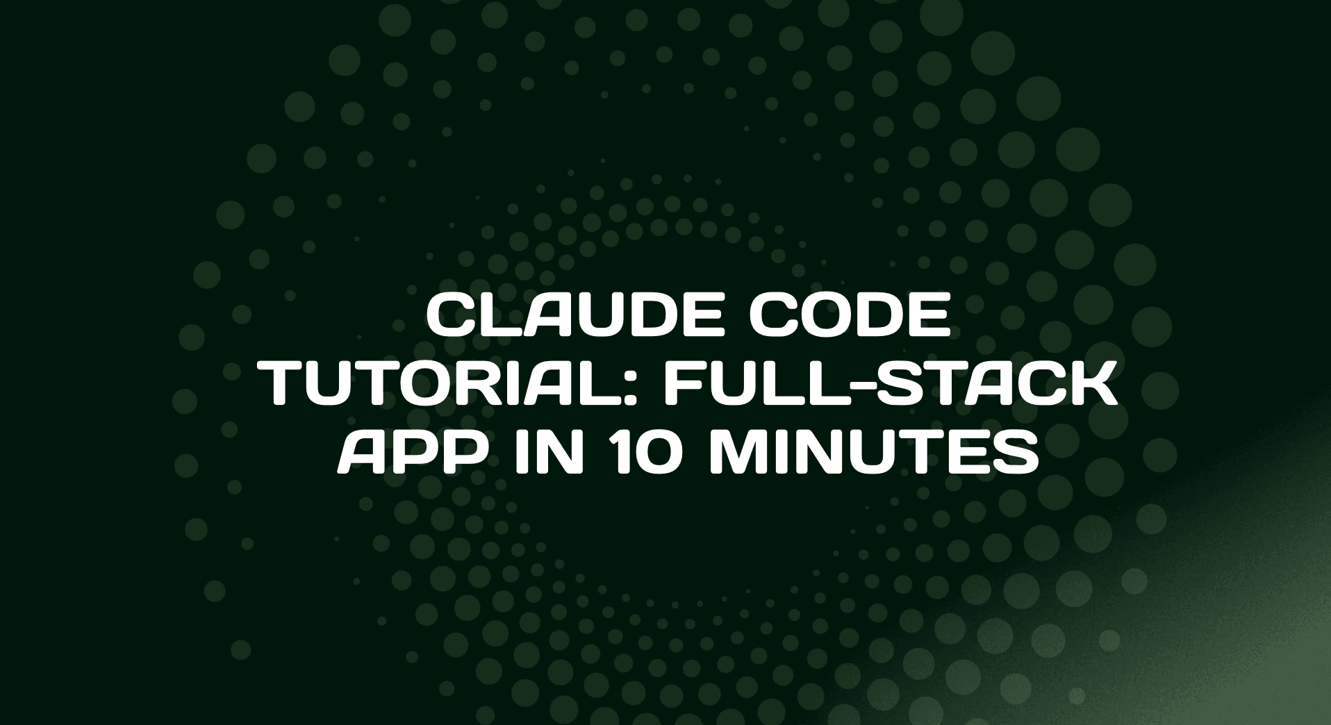 Claude Code Tutorial: Full-Stack App in 10 Minutes