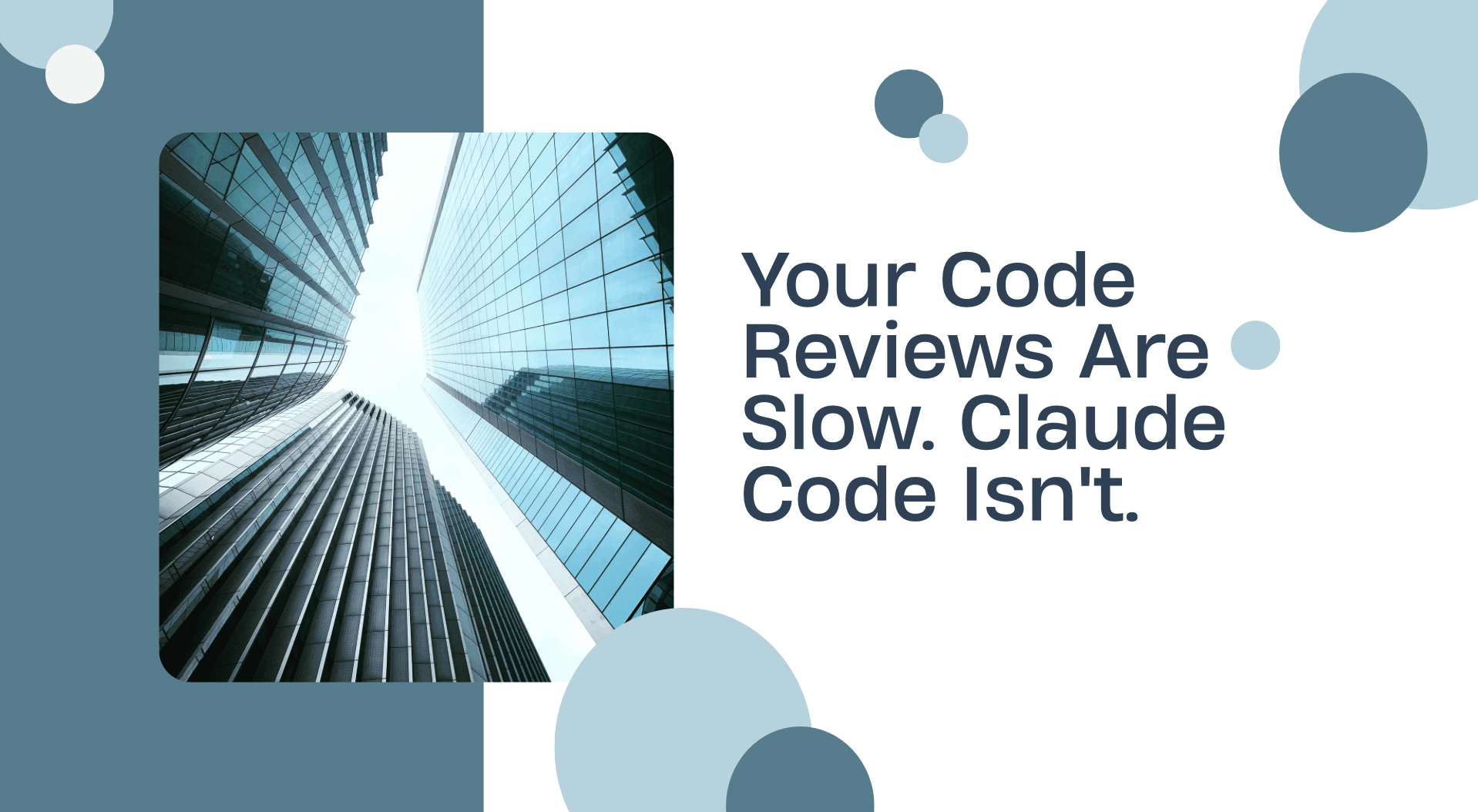 Your Code Reviews Are Slow. Claude Code Isn’t.