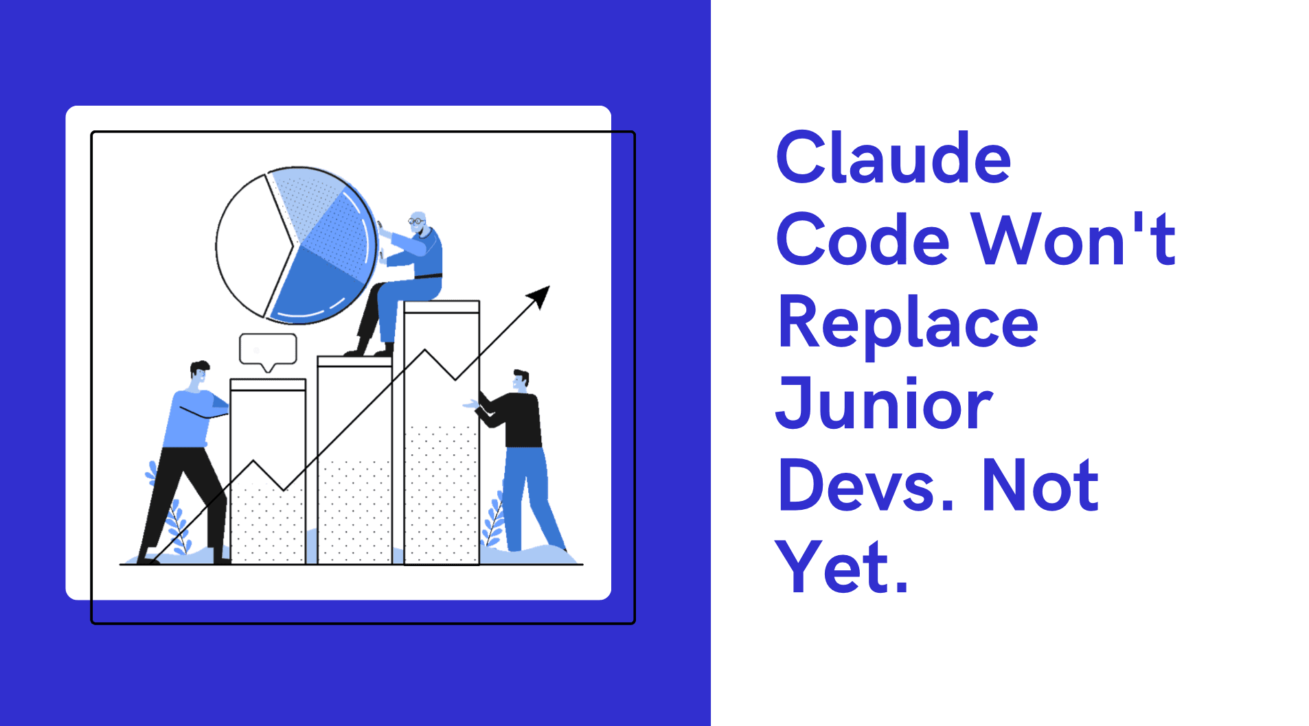 Claude Code Won’t Replace Junior Devs. Not Yet.