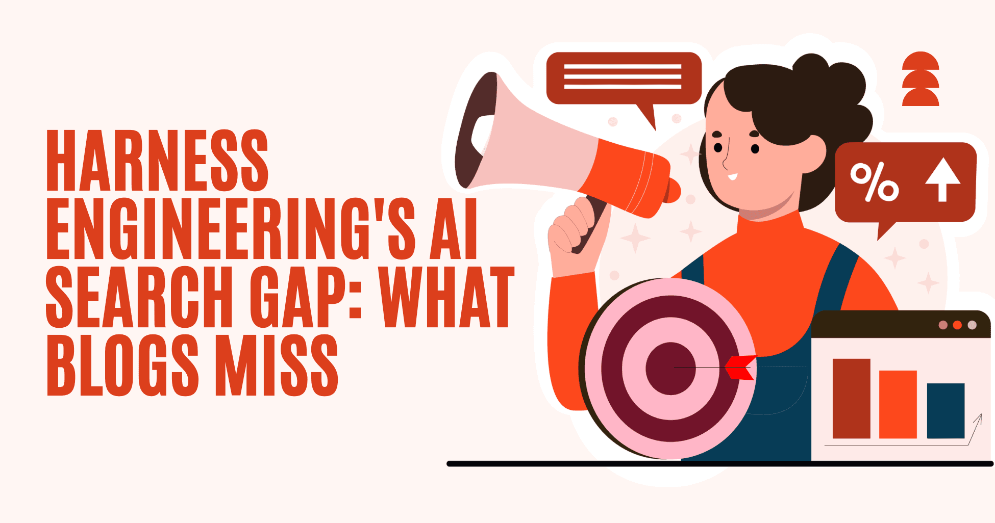 Harness Engineering’s AI Search Gap: What Blogs Miss