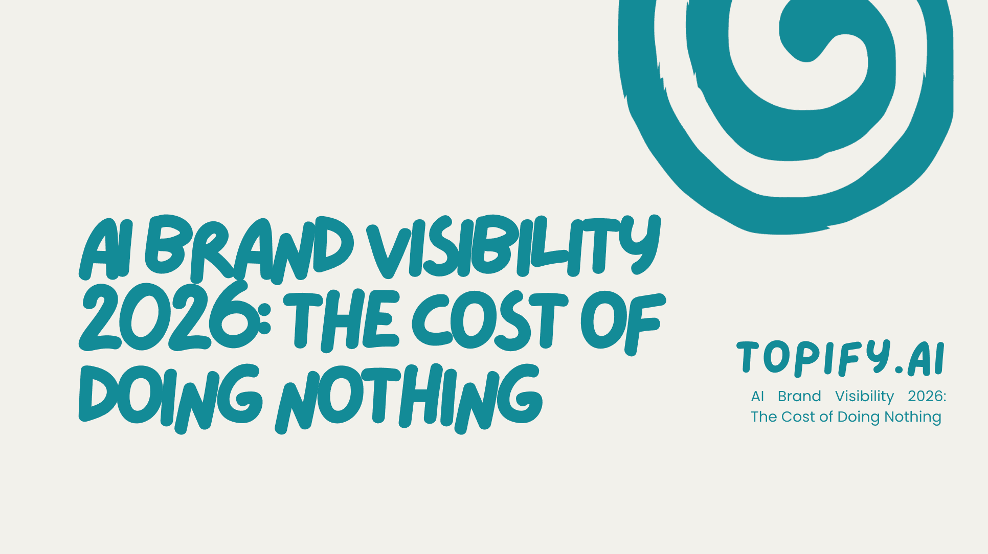 AI Brand Visibility 2026: The Cost of Doing Nothing