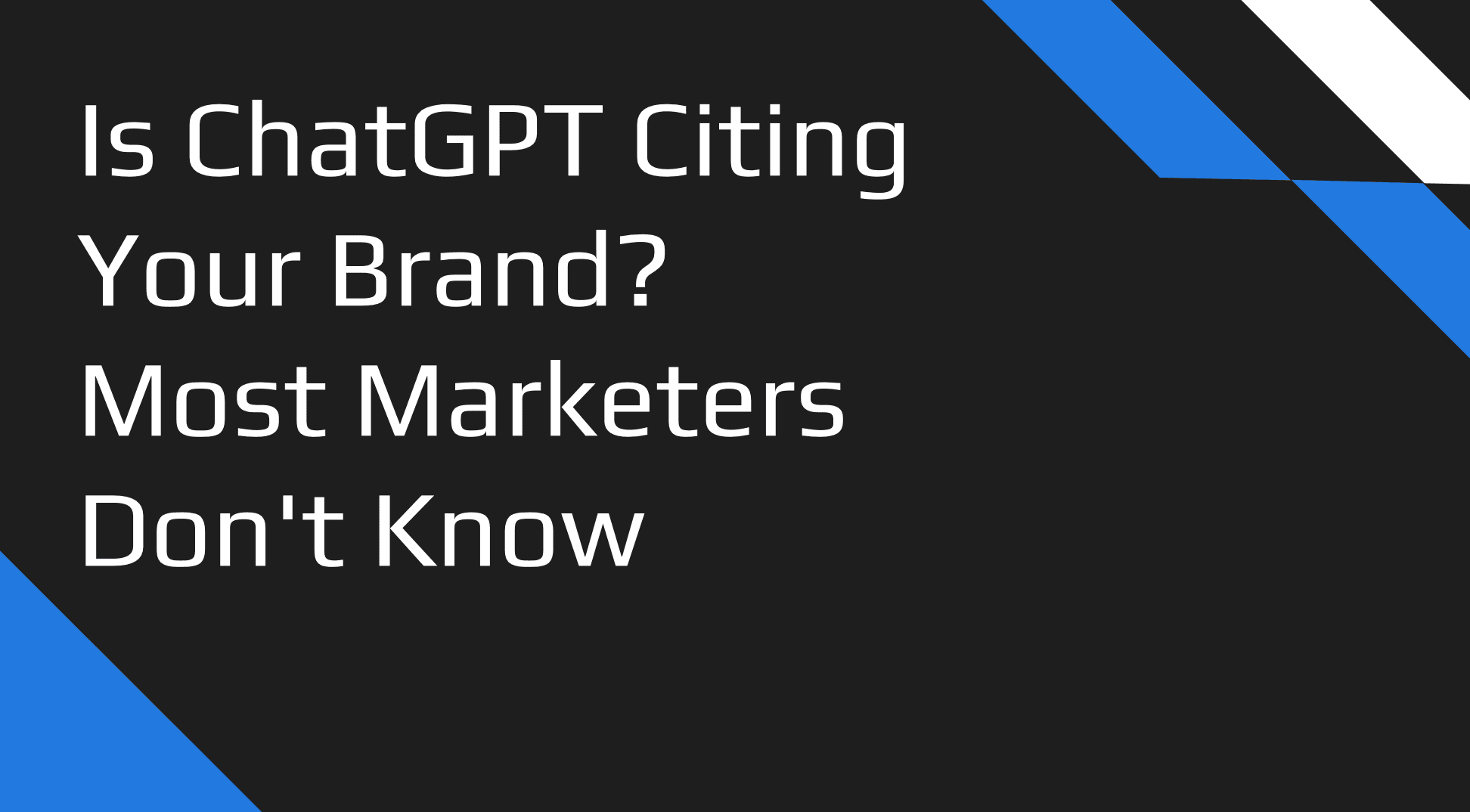 Is ChatGPT Citing Your Brand? Most Marketers Don’t Know