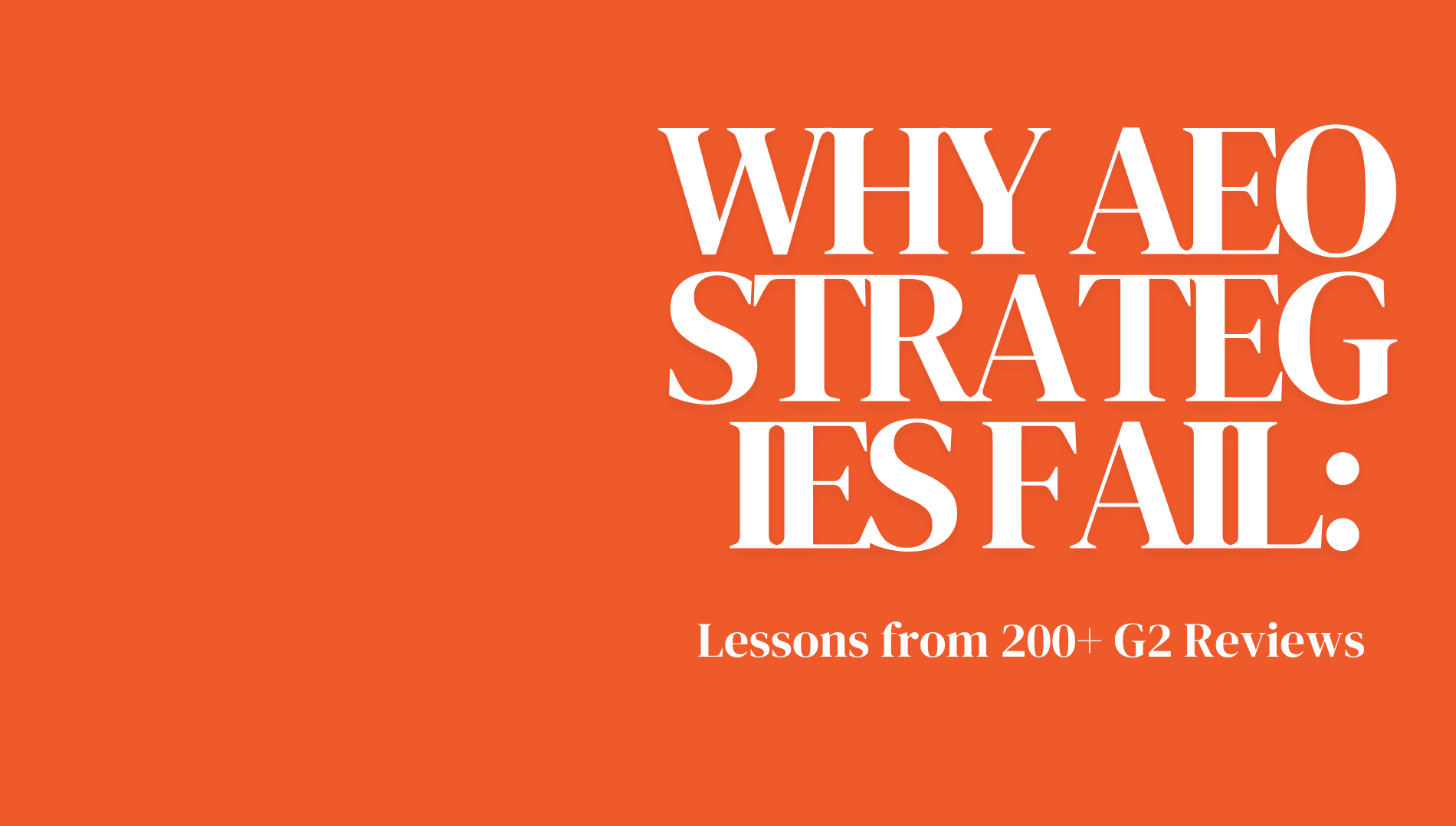 Why AEO Strategies Fail: Lessons from 200+ G2 Reviews