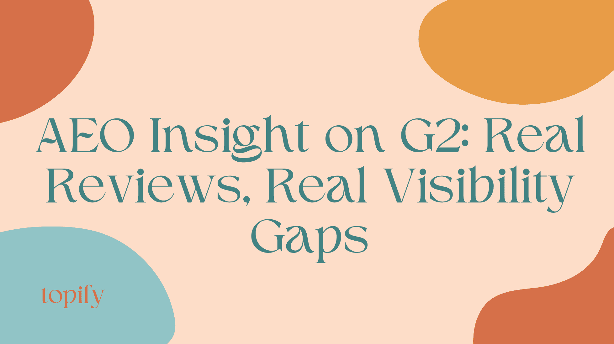 AEO Insight on G2: Real Reviews, Real Visibility Gaps