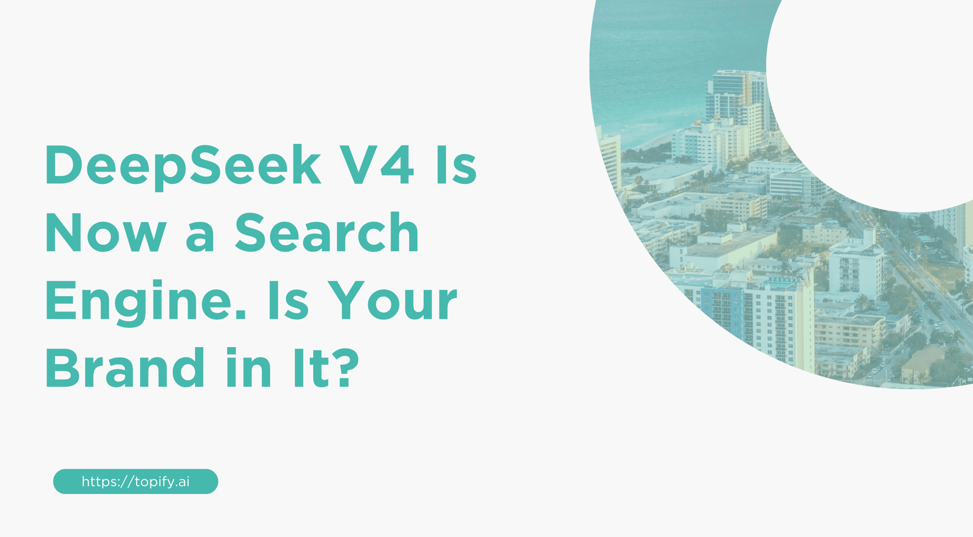 DeepSeek V4 Is Now a Search Engine. Is Your Brand in It?