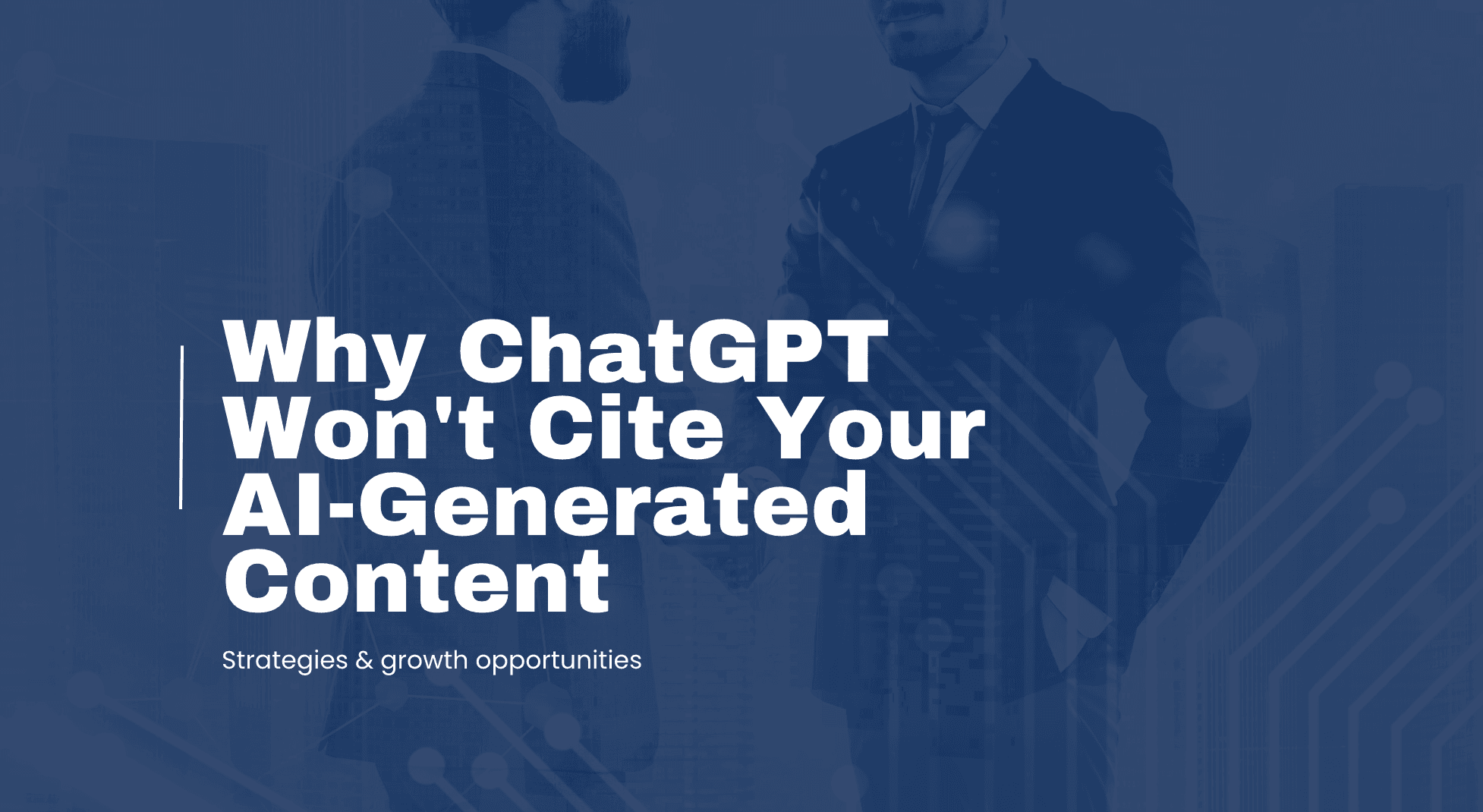 Why ChatGPT Won’t Cite Your AI-Generated Content