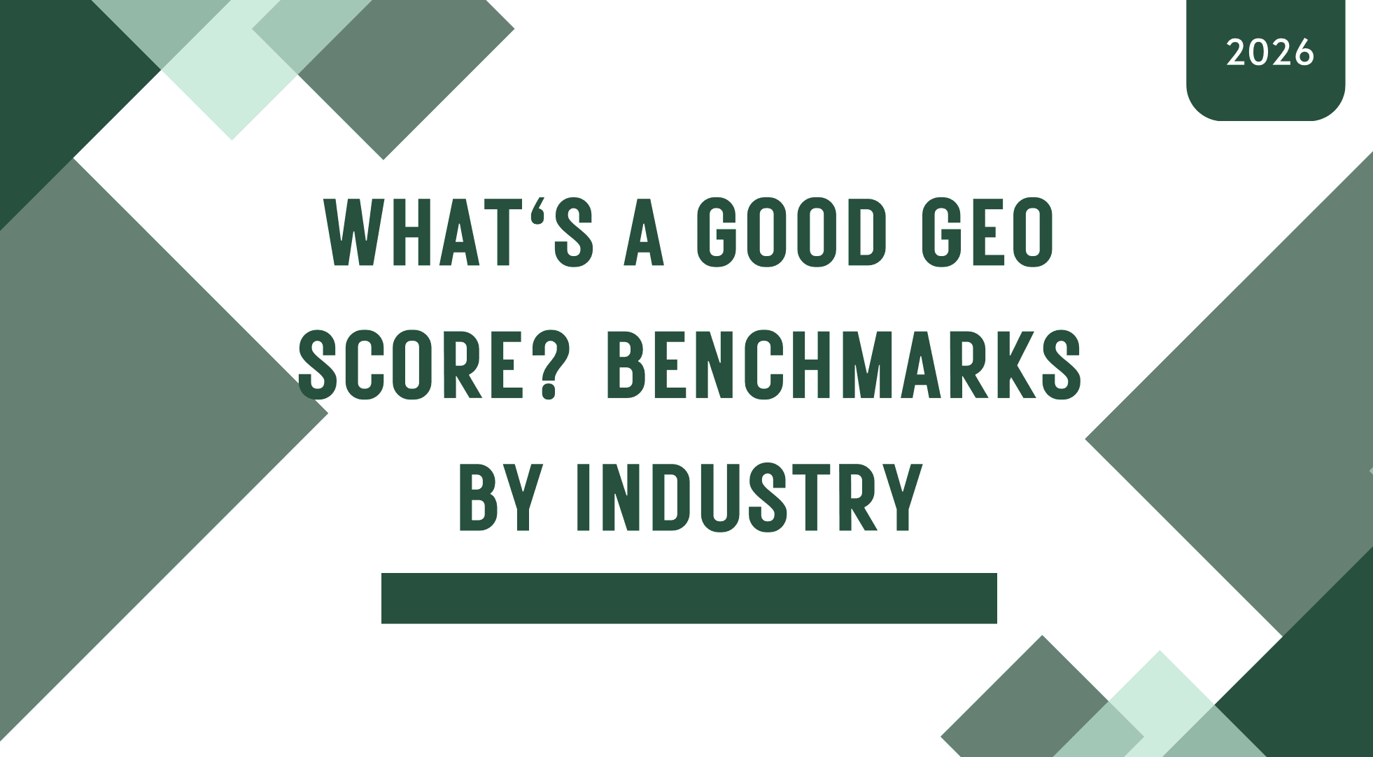 What’s a Good GEO Score? Benchmarks by Industry
