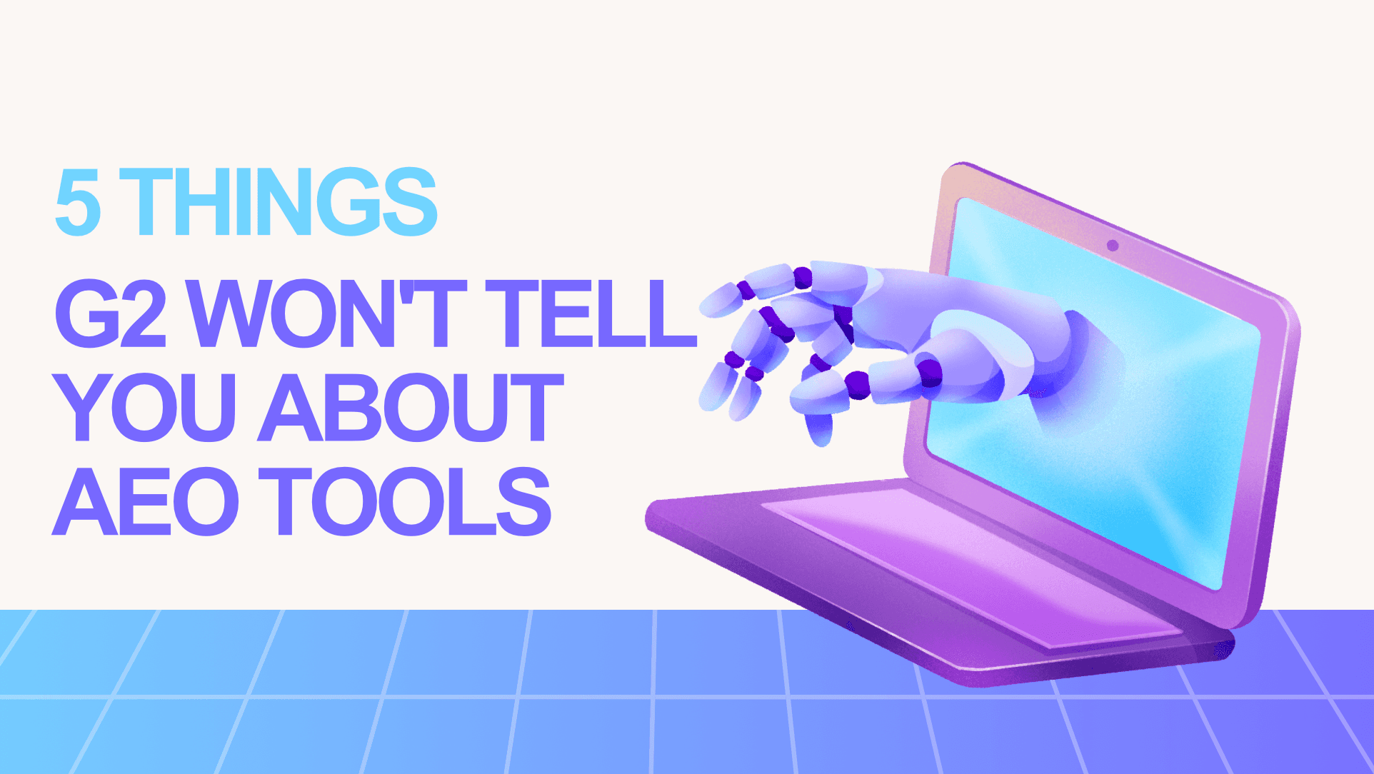 5 Things G2 Won’t Tell You About AEO Tools
