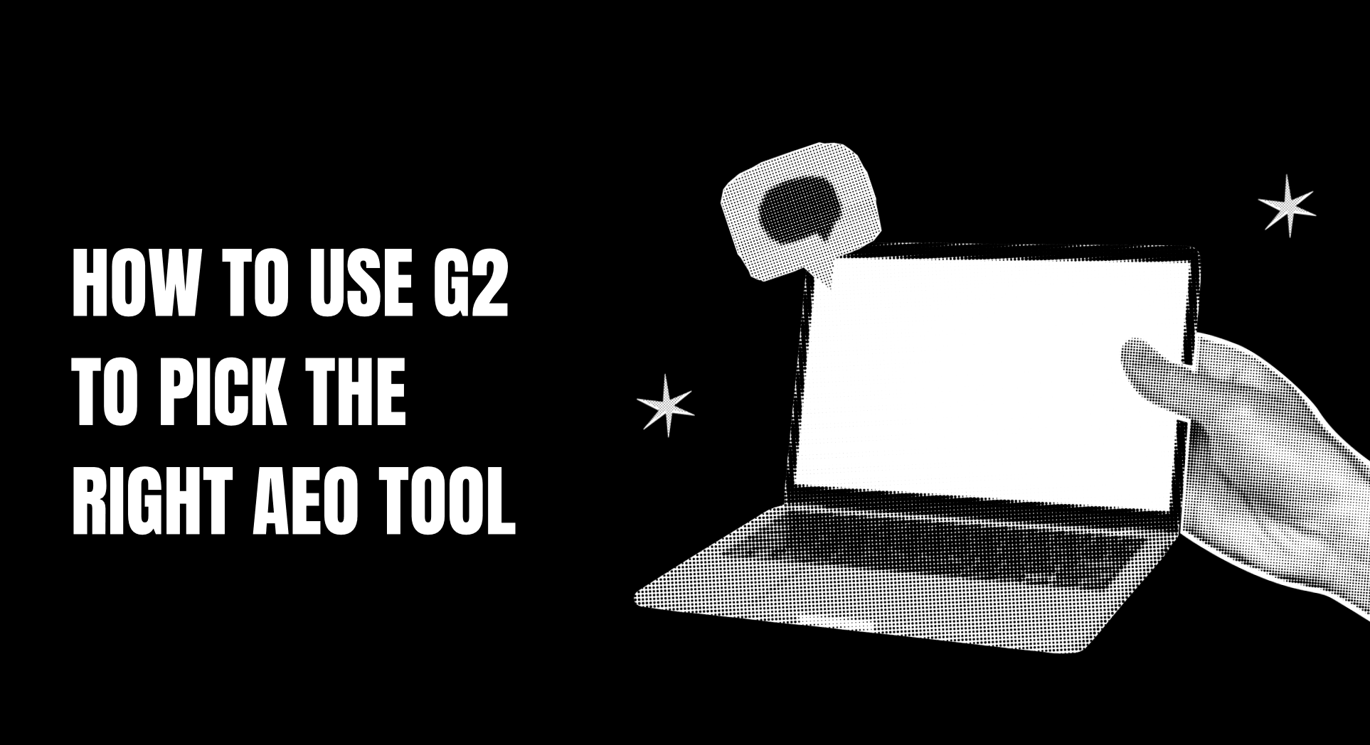 How to Use G2 to Pick the Right AEO Tool