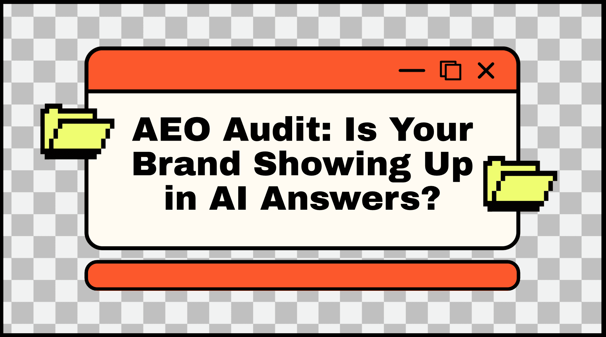 AEO Audit: Is Your Brand Showing Up in AI Answers?