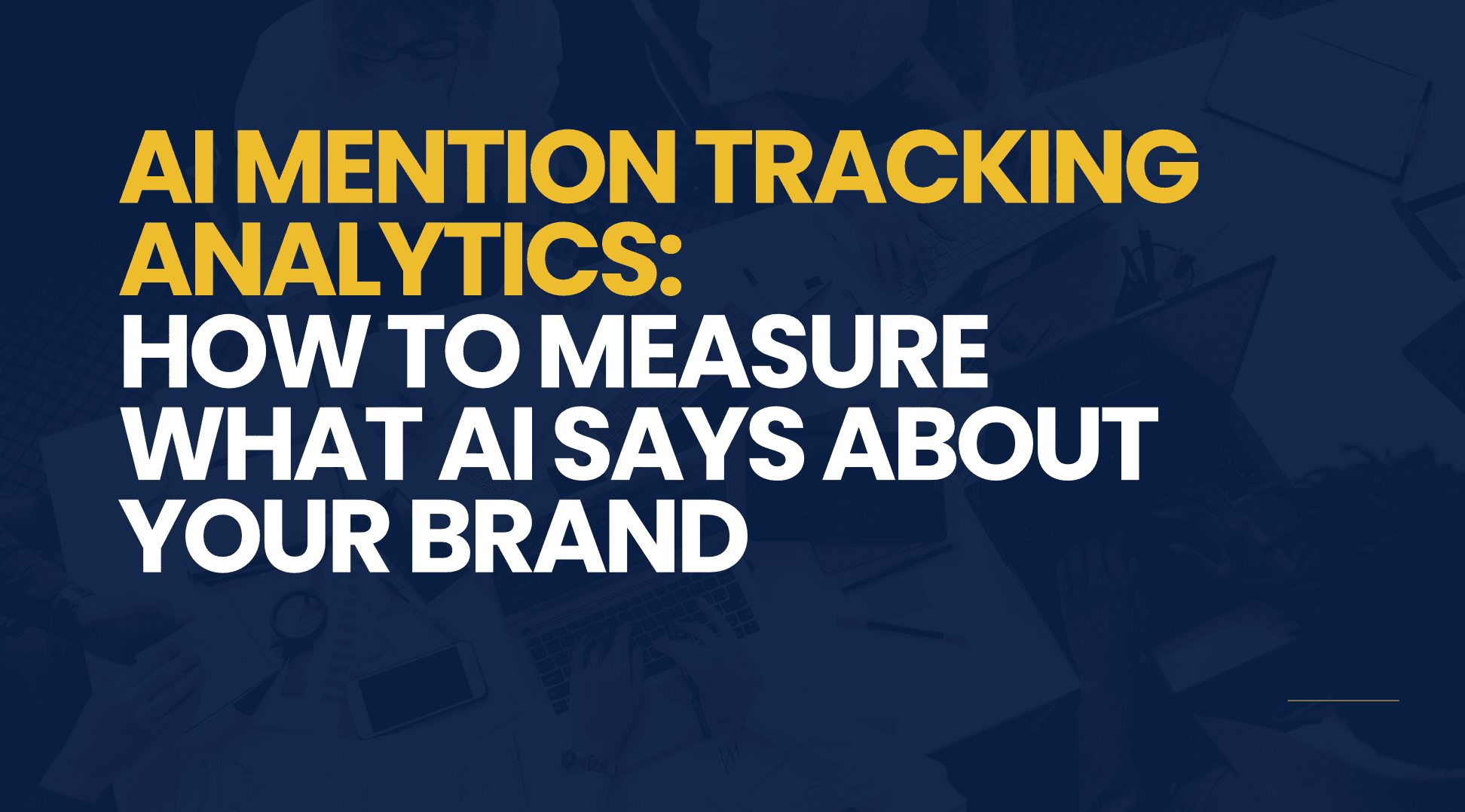AI Mention Tracking Analytics: How to Measure What AI Says About Your Brand