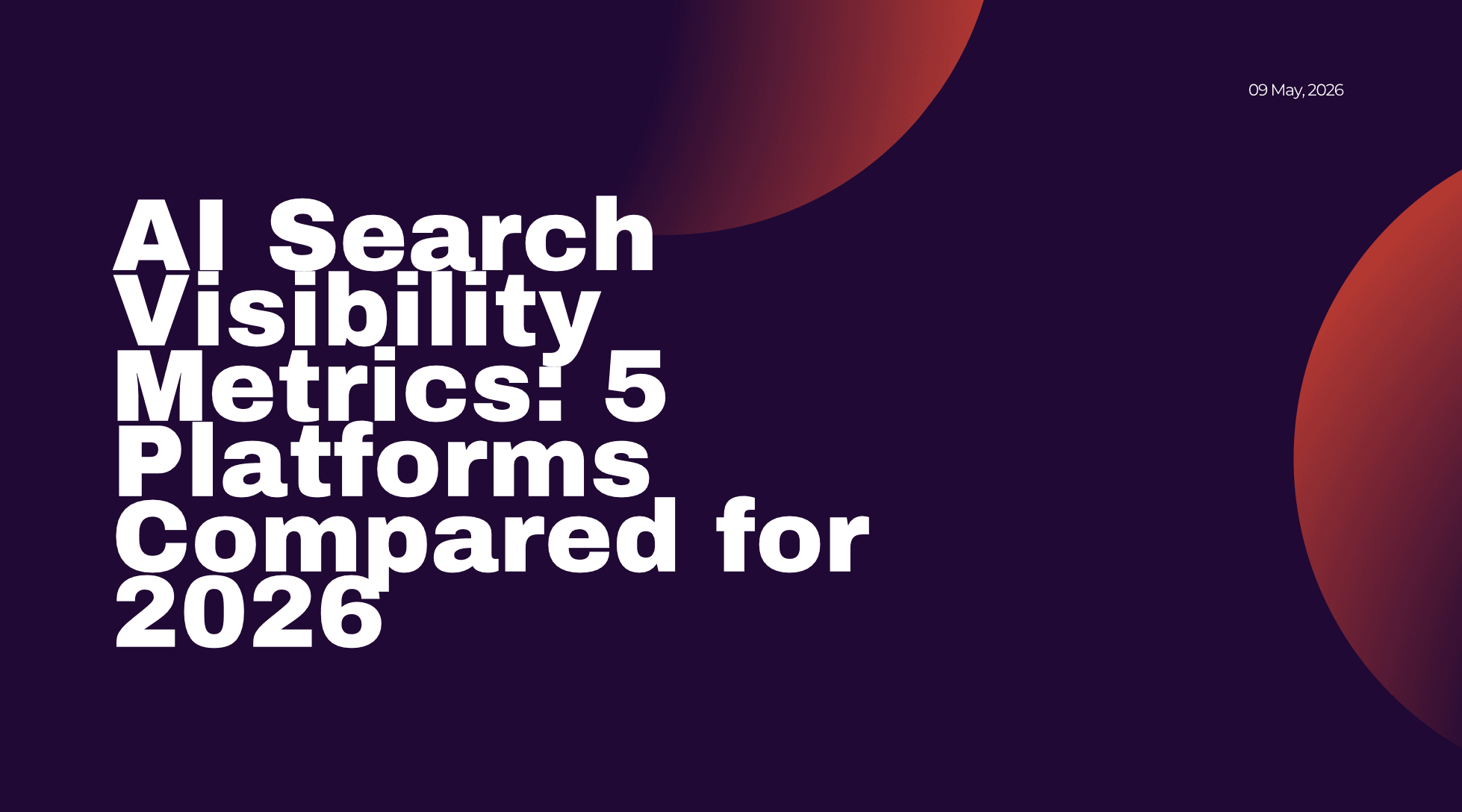 AI Search Visibility Metrics: 5 Platforms Compared for 2026