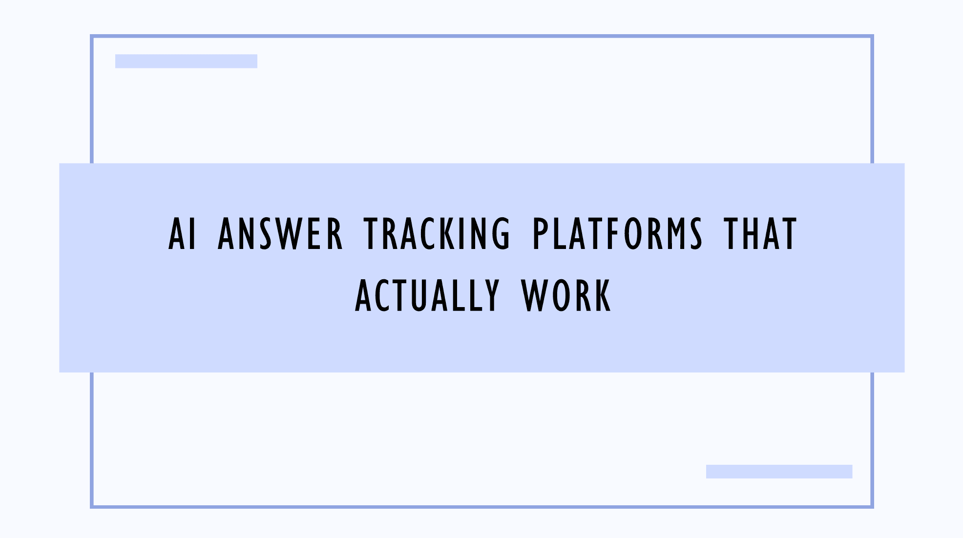 AI Answer Tracking Platforms That Actually Work