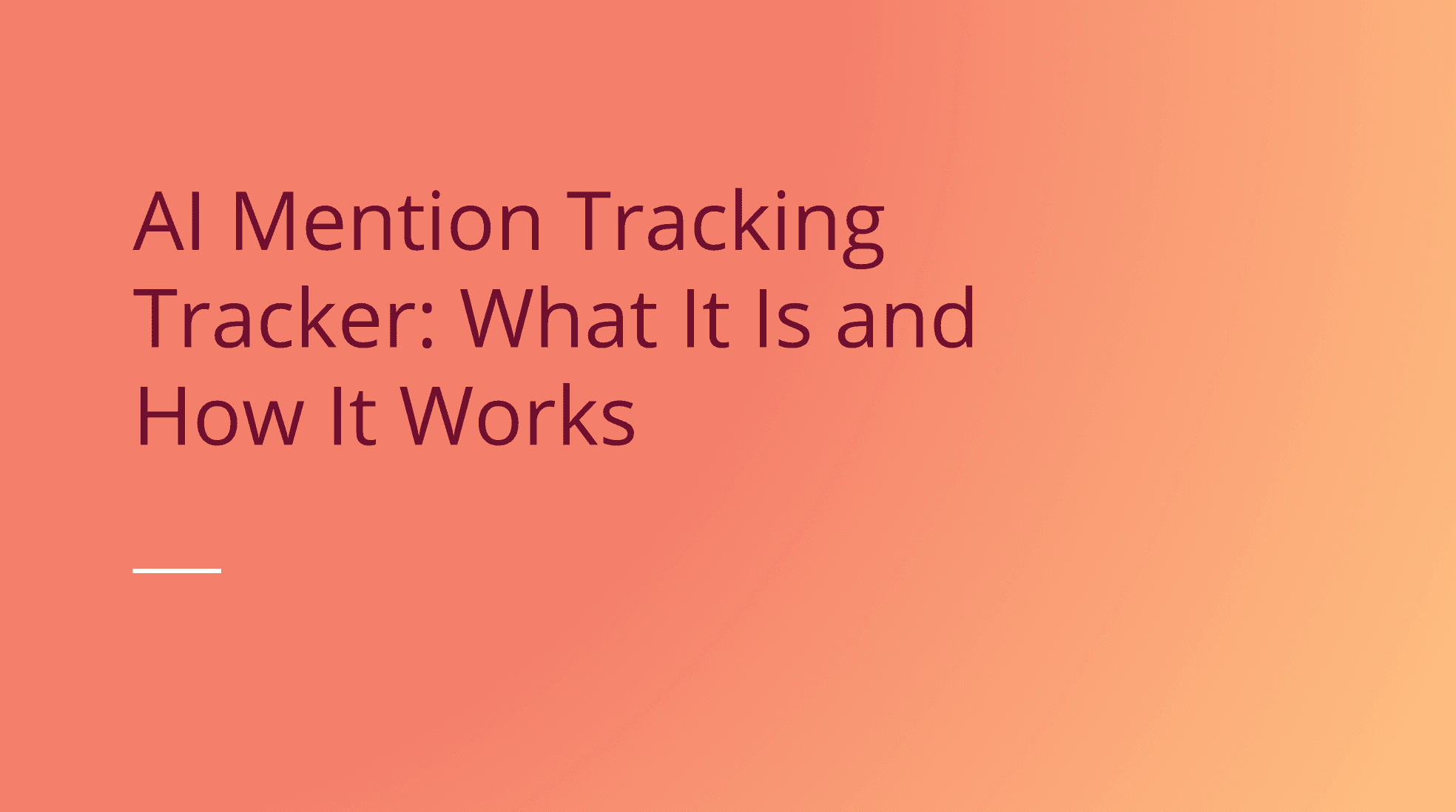AI Mention Tracking Tracker: What It Is and How It Works