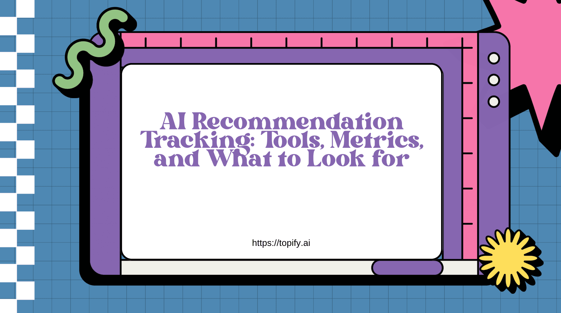 AI Recommendation Tracking: Tools, Metrics, and What to Look for