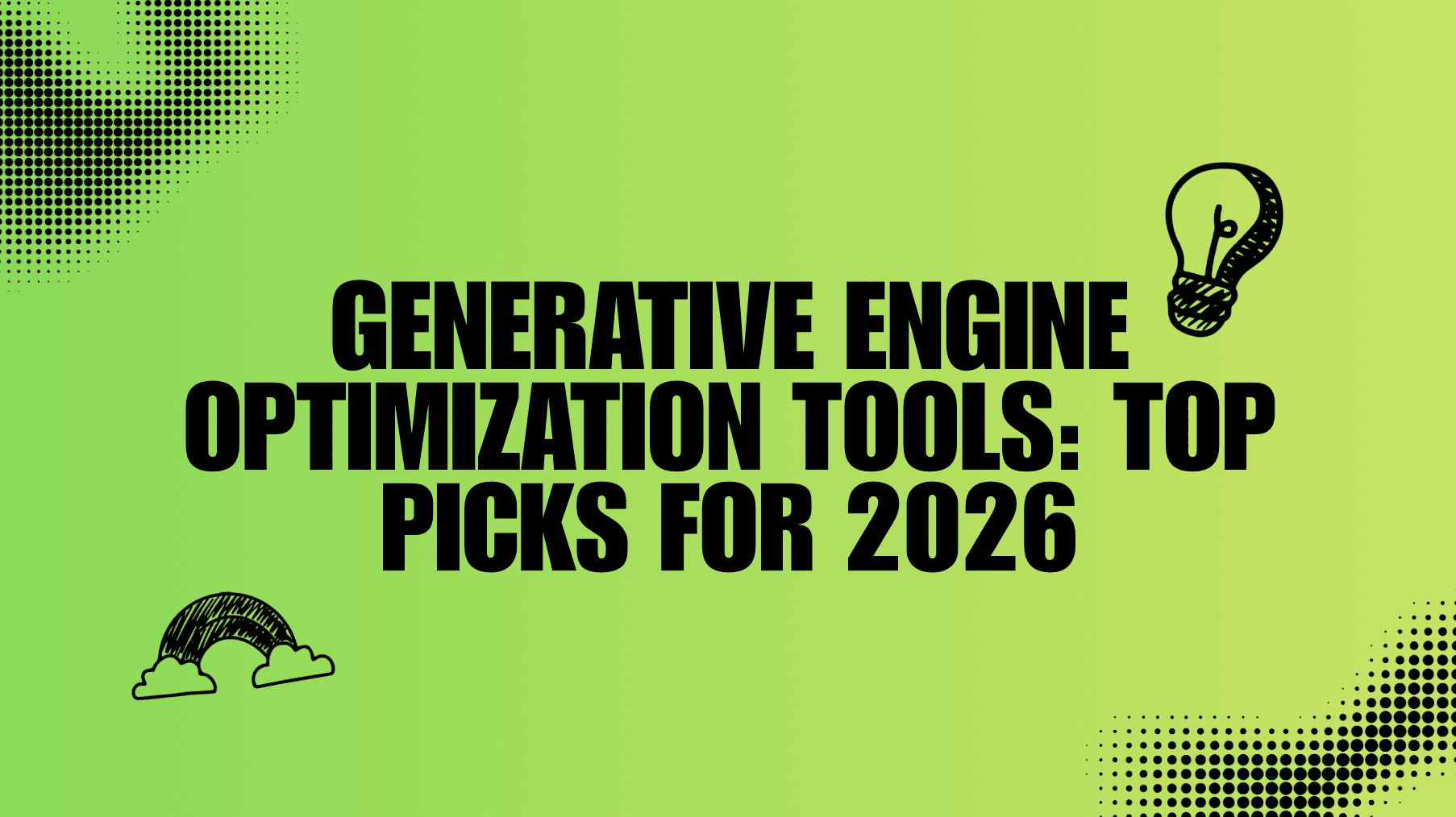 Generative Engine Optimization Tools: Top Picks for 2026