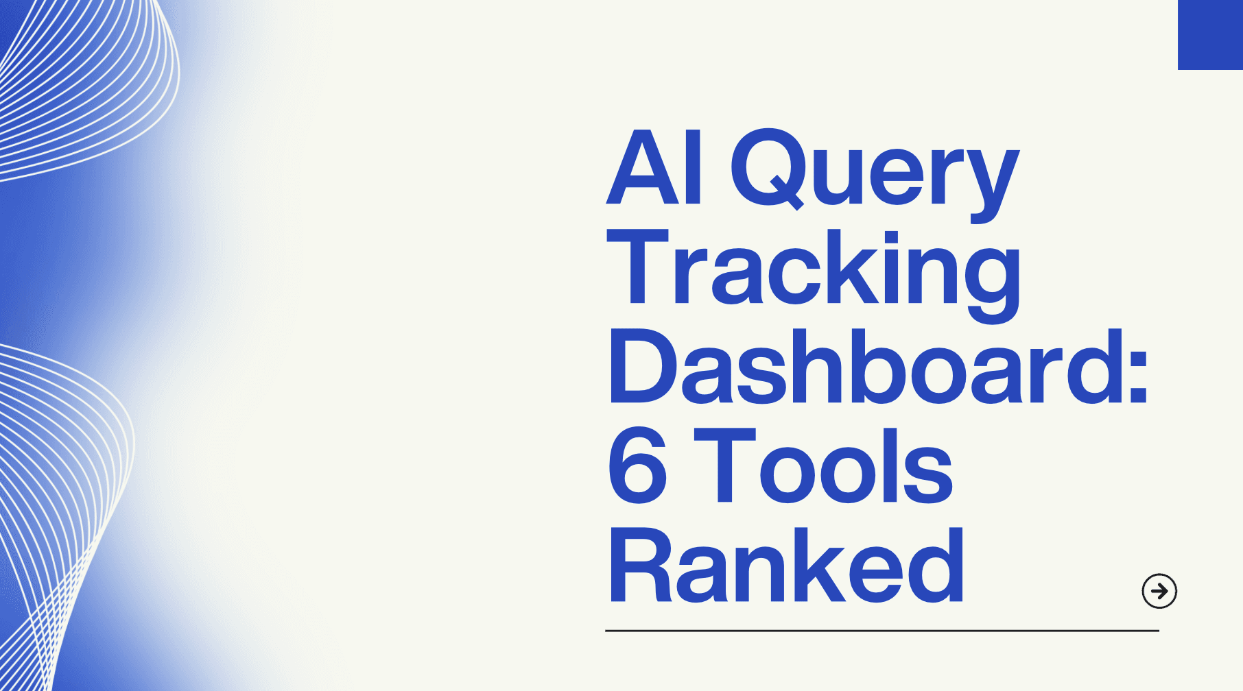 AI Query Tracking Dashboard: 6 Tools Ranked