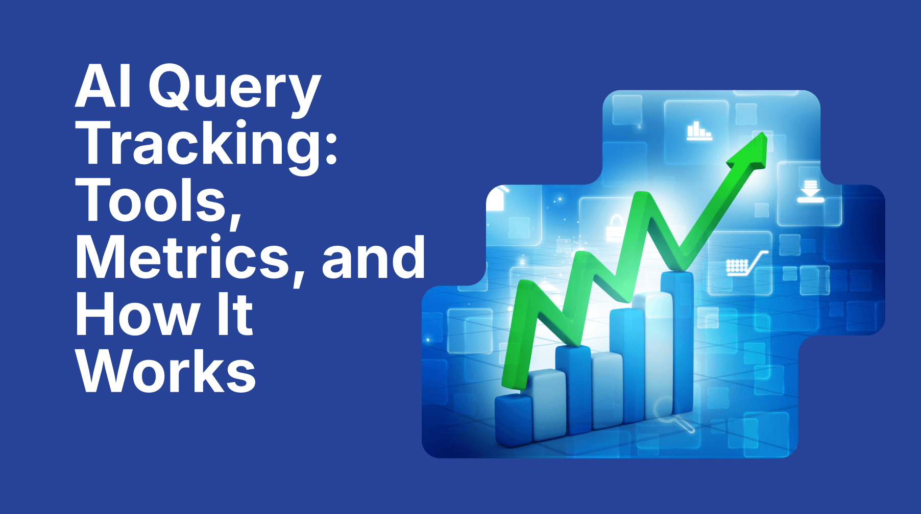 AI Query Tracking: Tools, Metrics, and How It Works