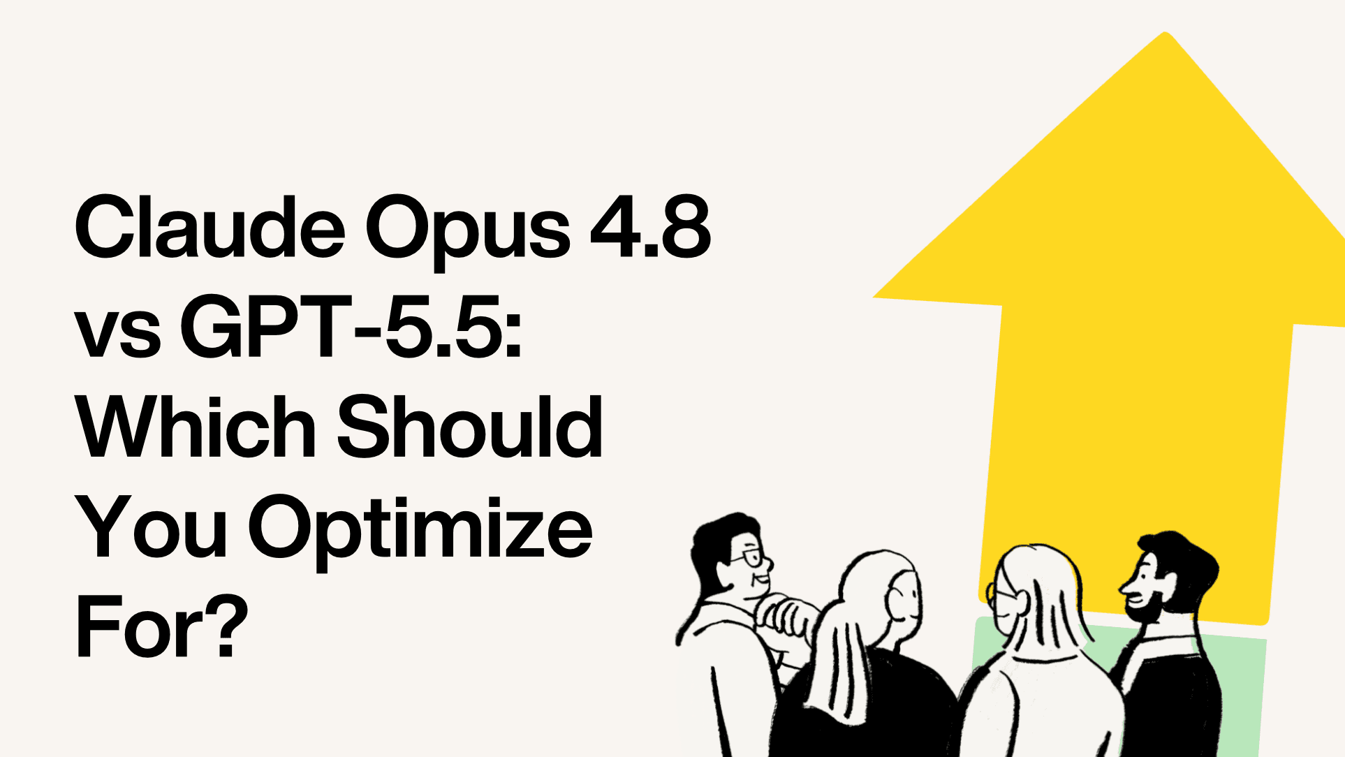 Claude Opus 4.8 vs GPT-5.5: Which Should You Optimize For?