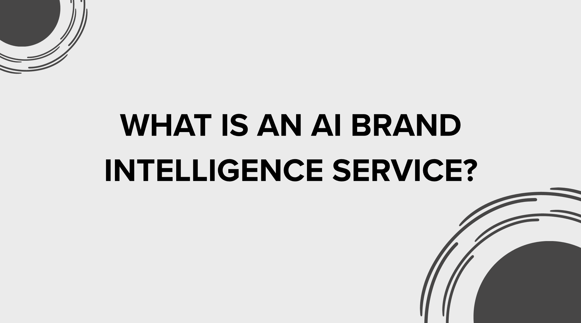 What Is an AI Brand Intelligence Service?