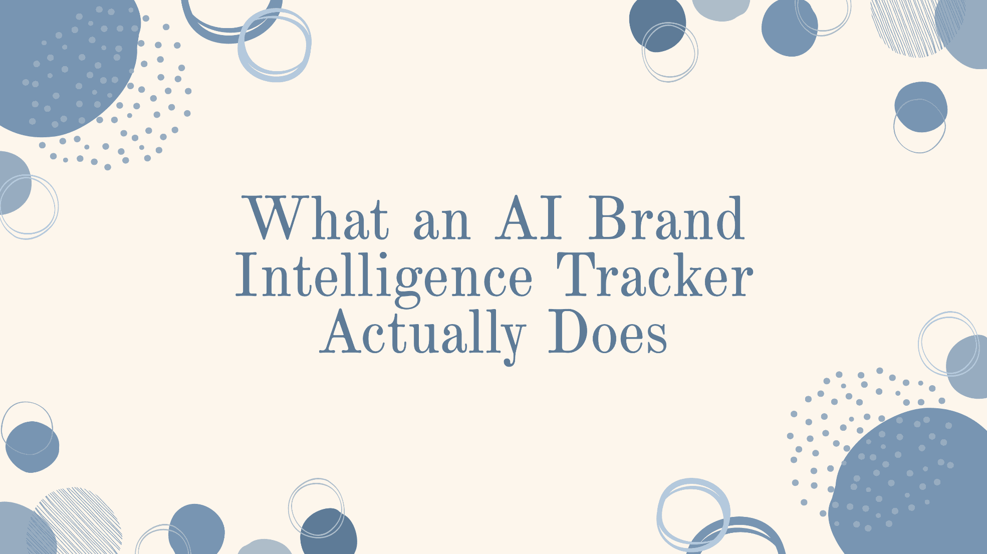 What an AI Brand Intelligence Tracker Actually Does
