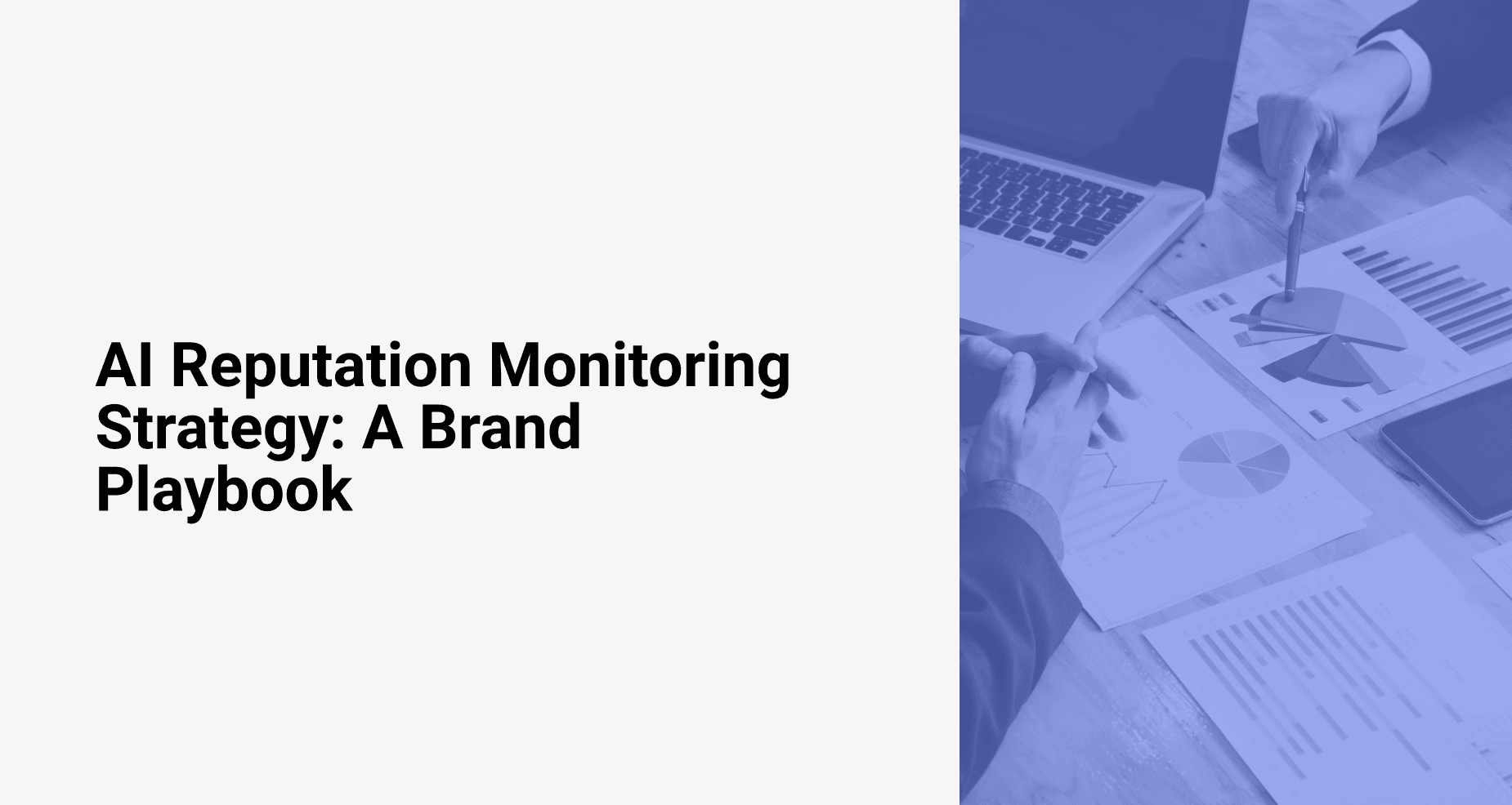 AI Reputation Monitoring Strategy: A Brand Playbook