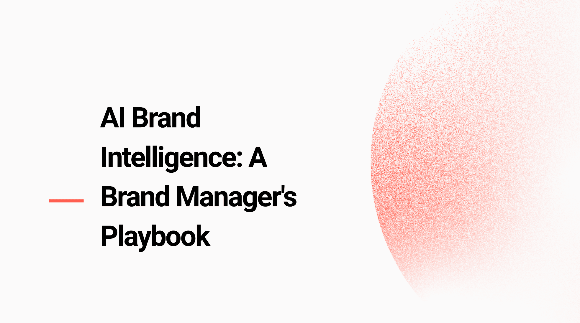 AI Brand Intelligence: A Brand Manager’s Playbook