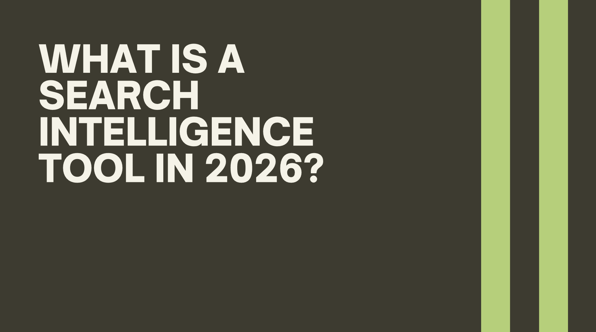 What Is a Search Intelligence Tool in 2026?