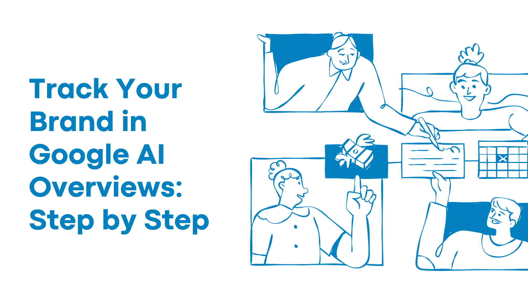 Track Your Brand in Google AI Overviews: Step by Step