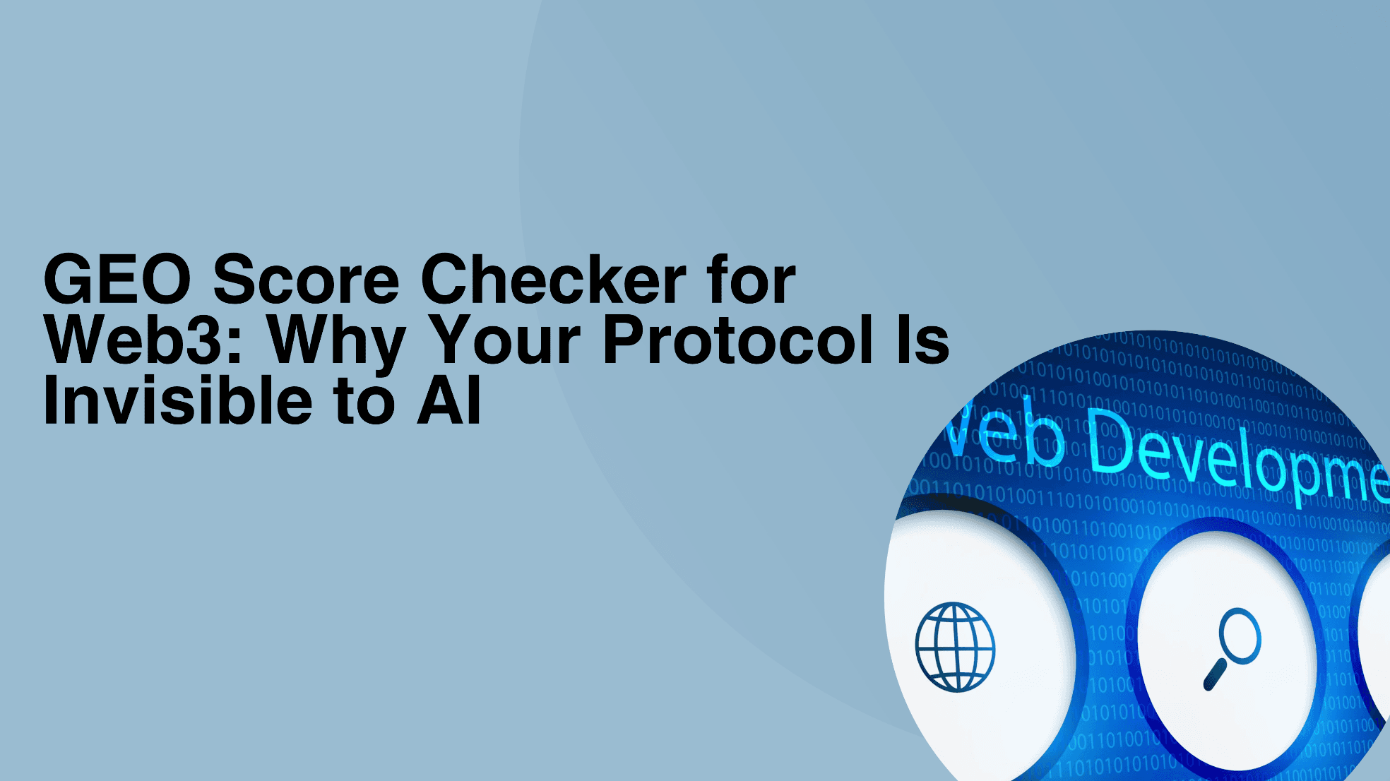 GEO Score Checker for Web3: Why Your Protocol Is Invisible to AI
