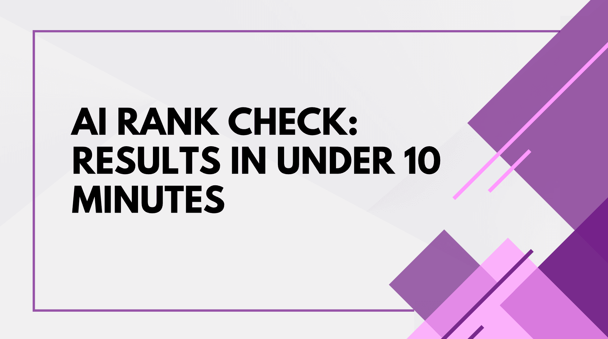 AI Rank Check: Results in Under 10 Minutes
