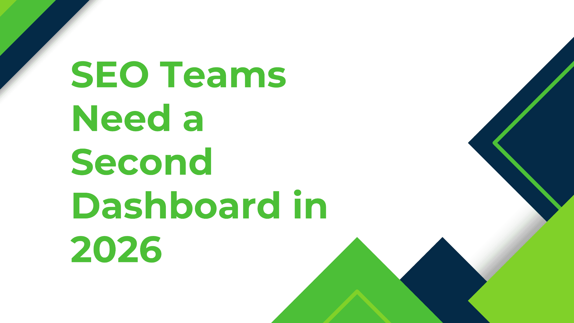 SEO Teams Need a Second Dashboard in 2026