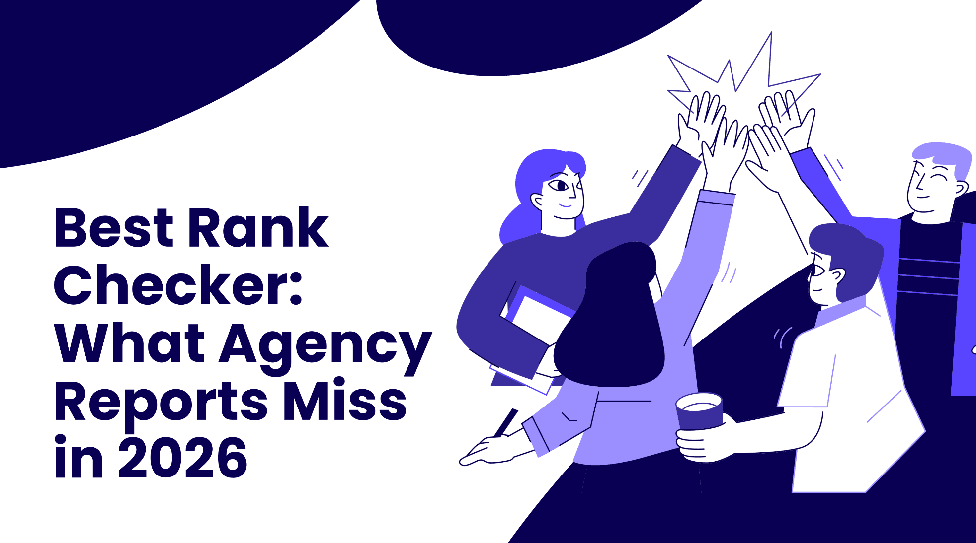 Best Rank Checker: What Agency Reports Miss in 2026