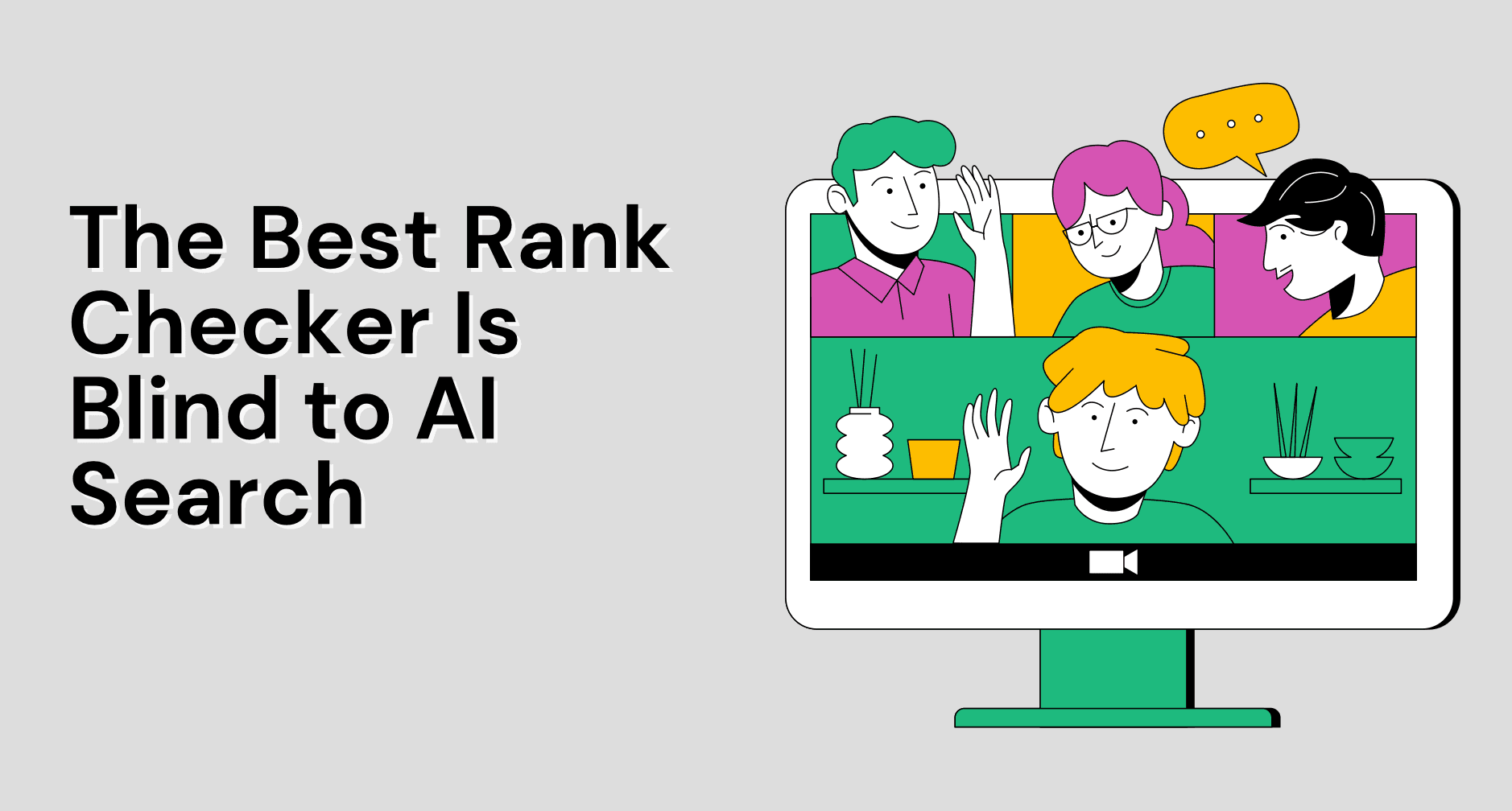 The Best Rank Checker Is Blind to AI Search