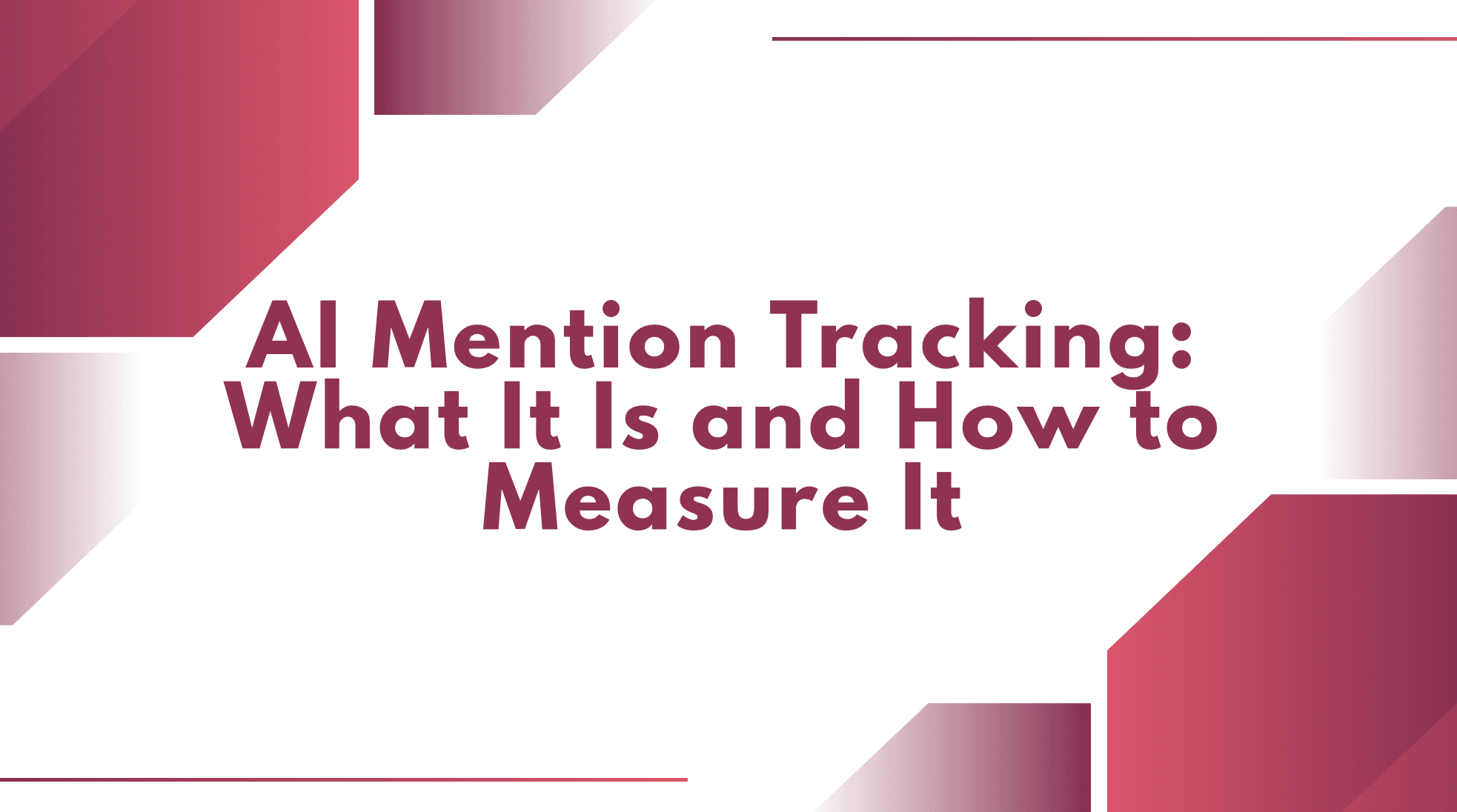 AI Mention Tracking: What It Is and How to Measure It