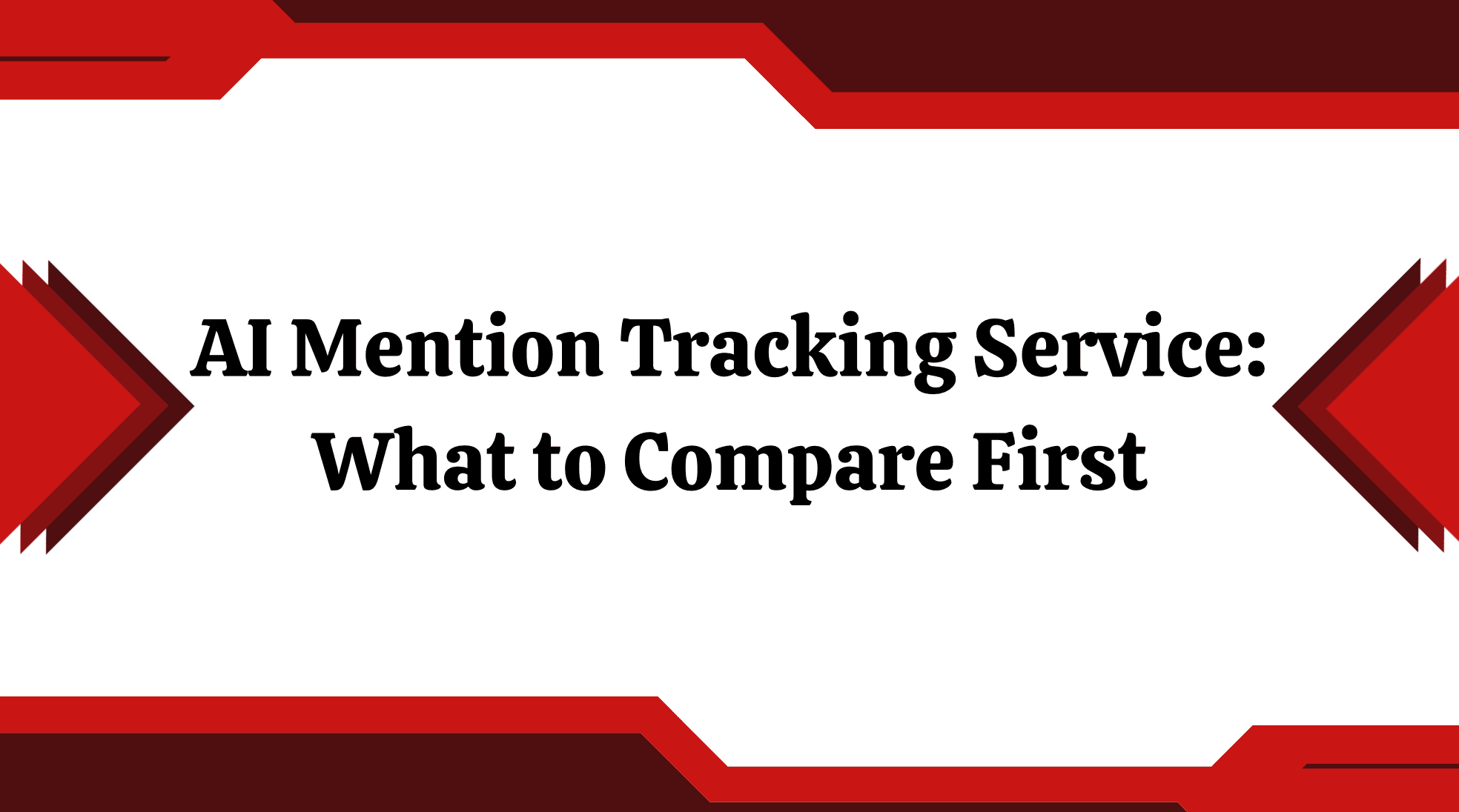AI Mention Tracking Service: What to Compare First