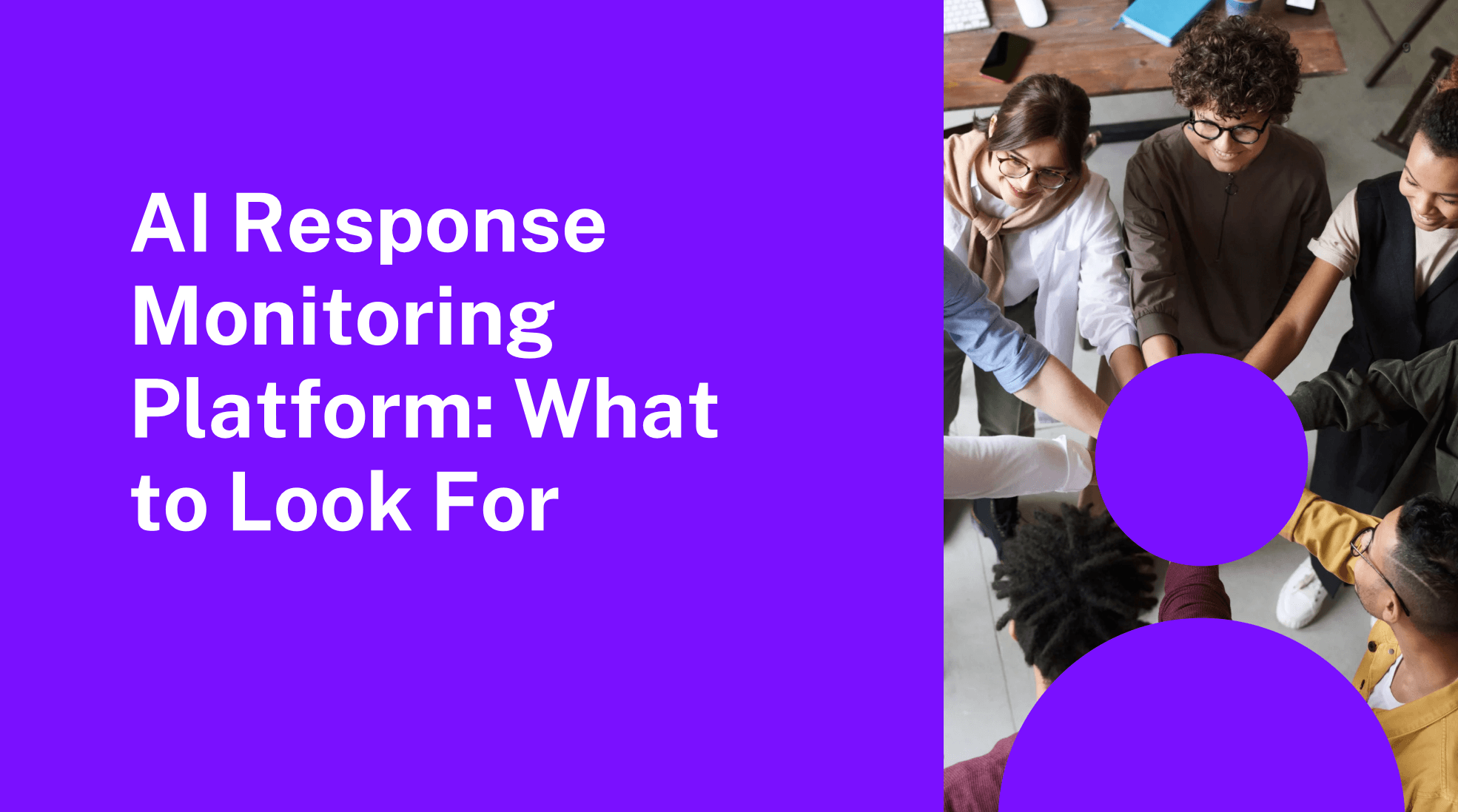 AI Response Monitoring Platform: What to Look For