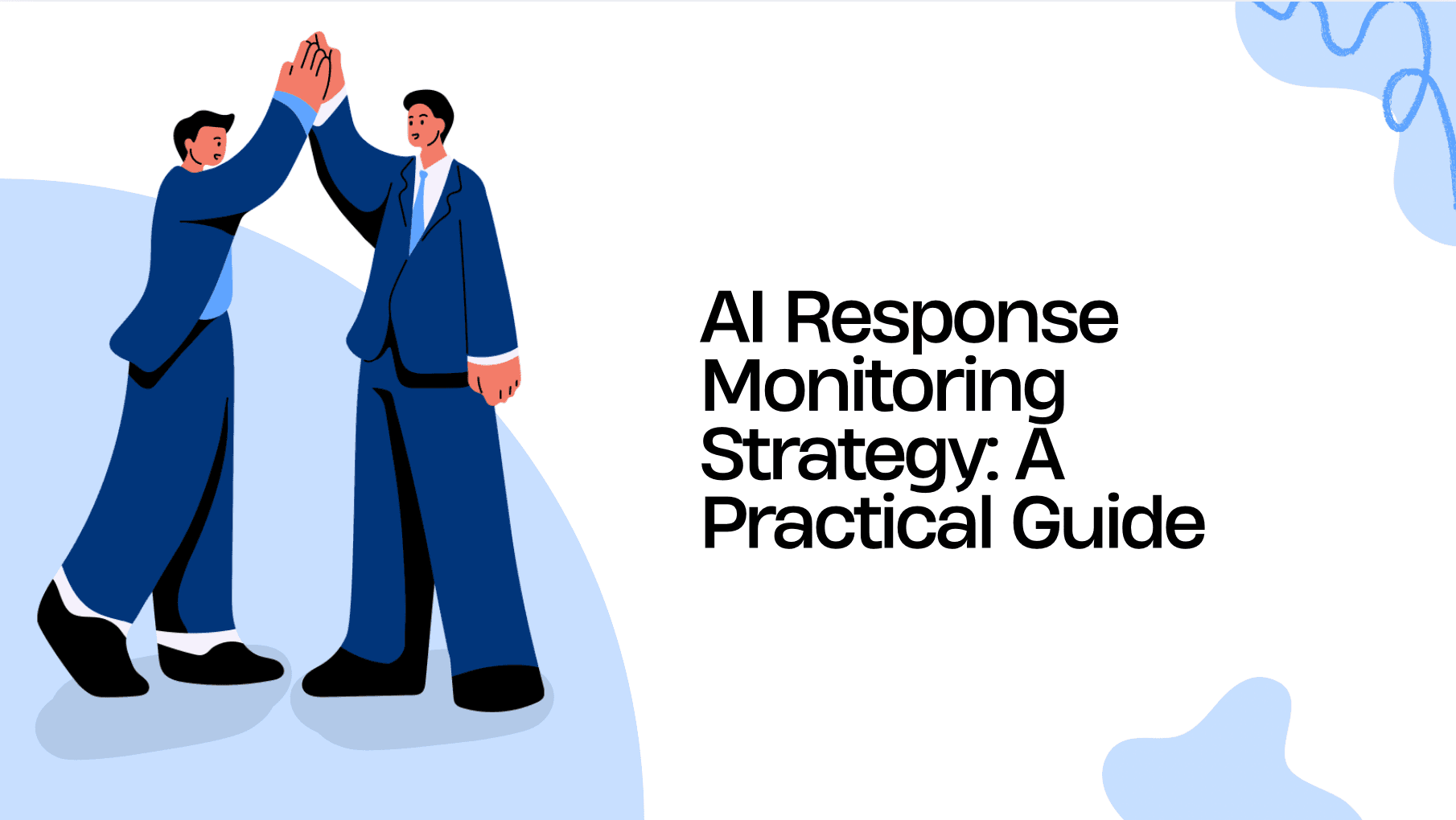 AI Response Monitoring Strategy: A Practical Guide