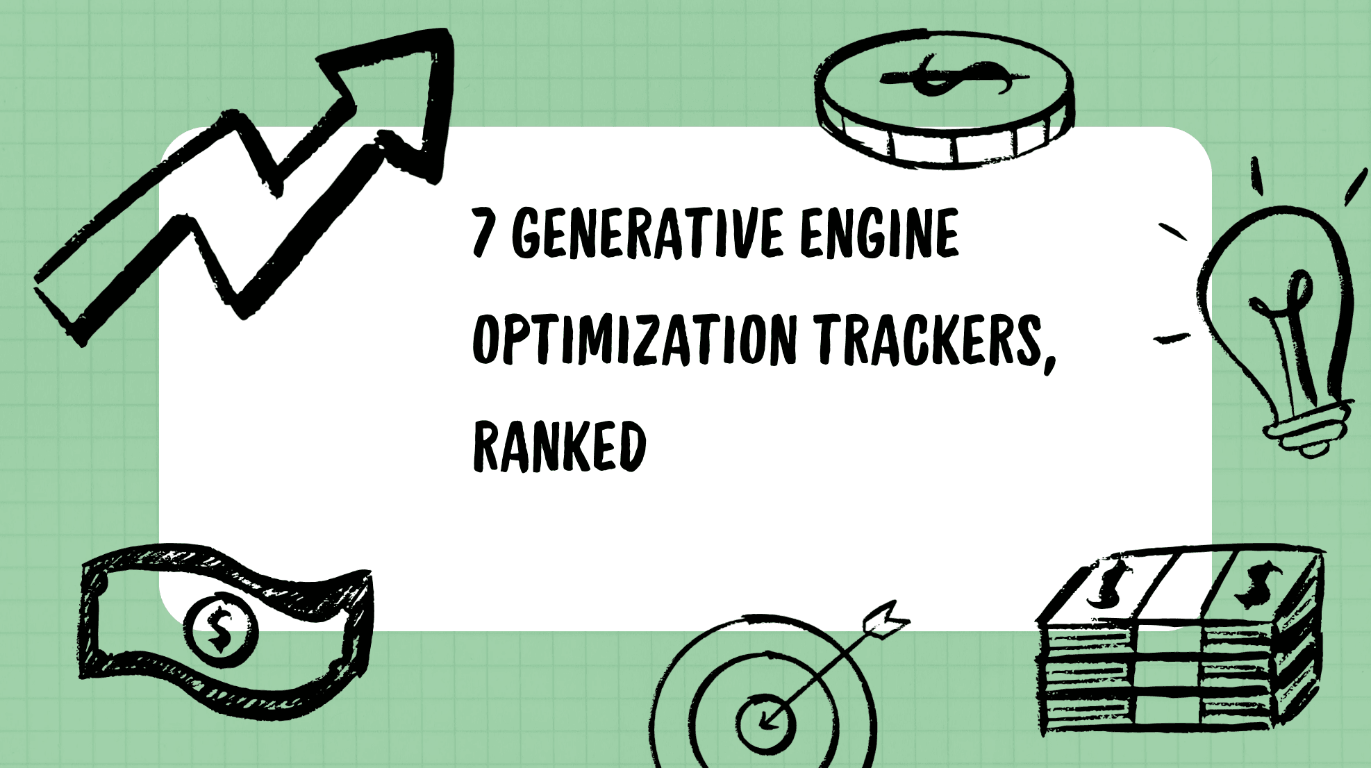 7 Generative Engine Optimization Trackers, Ranked