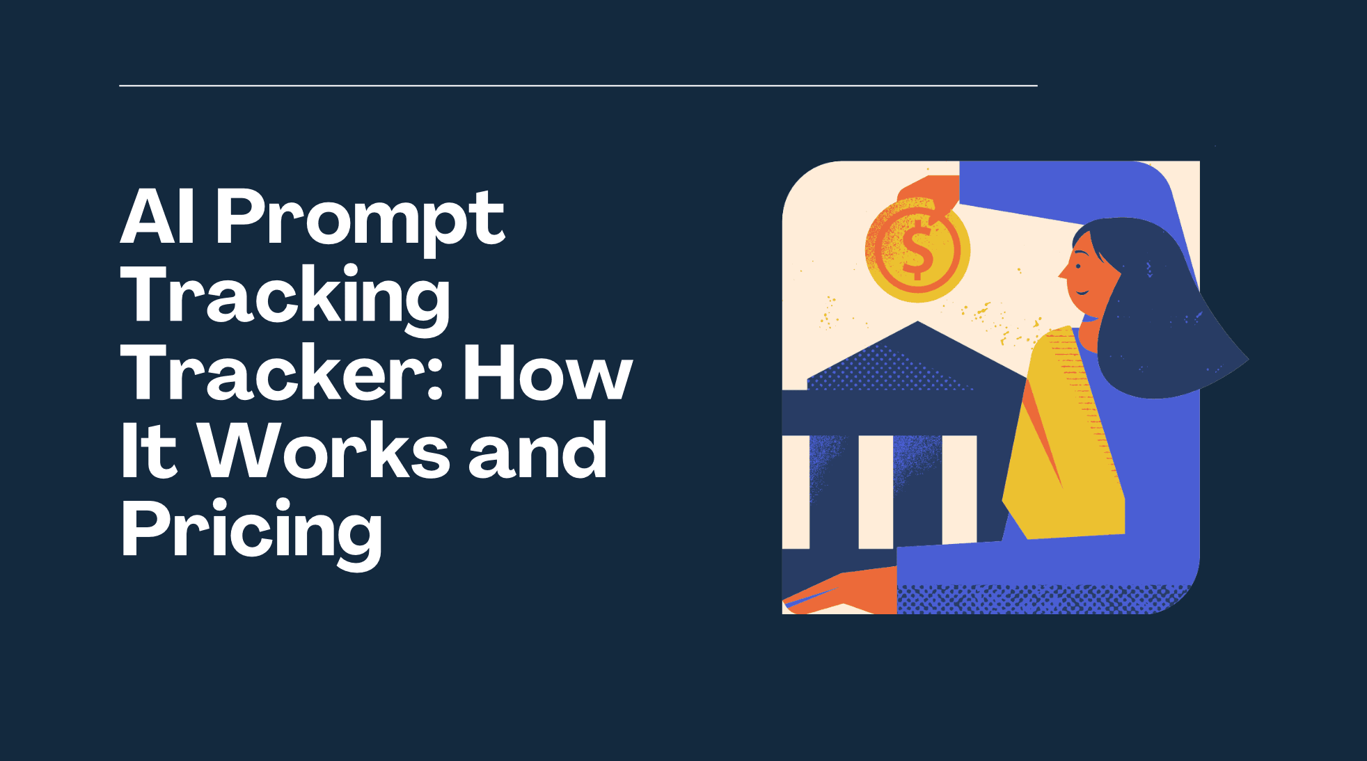 AI Prompt Tracking Tracker: How It Works and Pricing