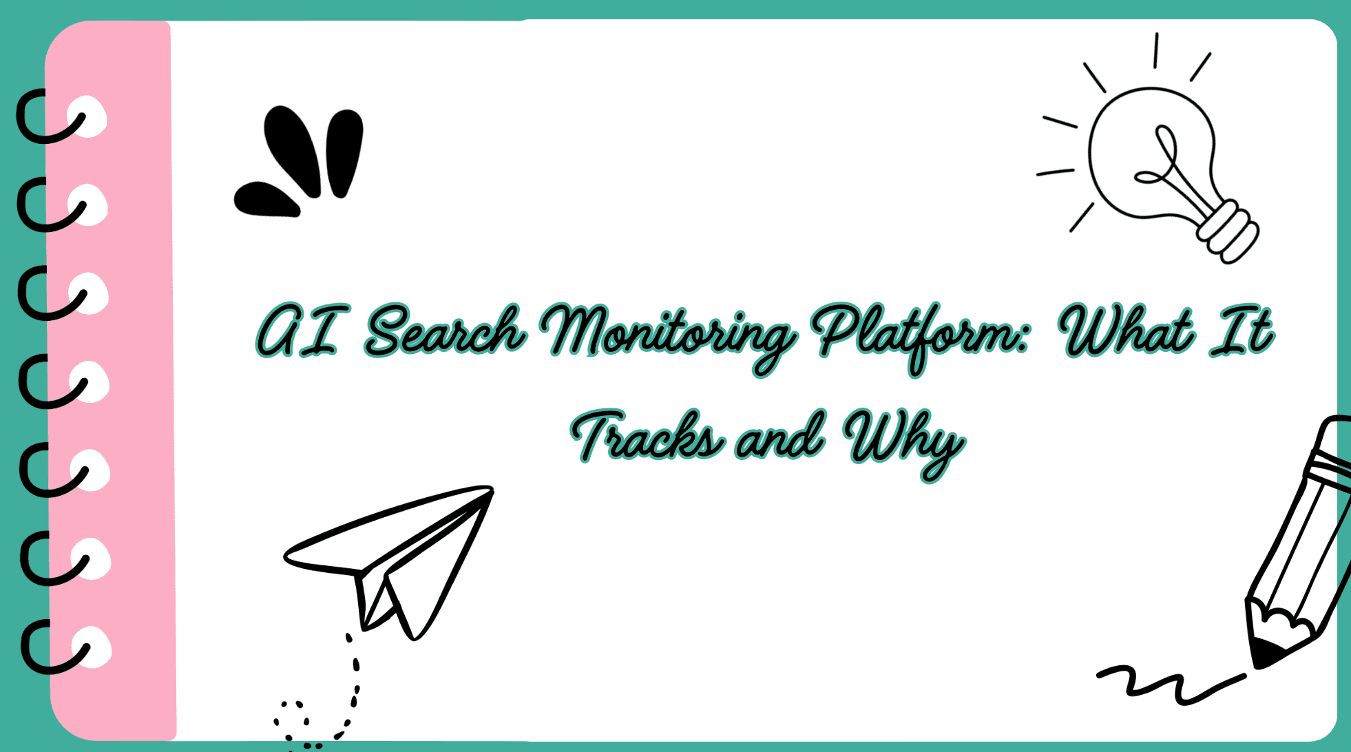 AI Search Monitoring Platform: What It Tracks and Why